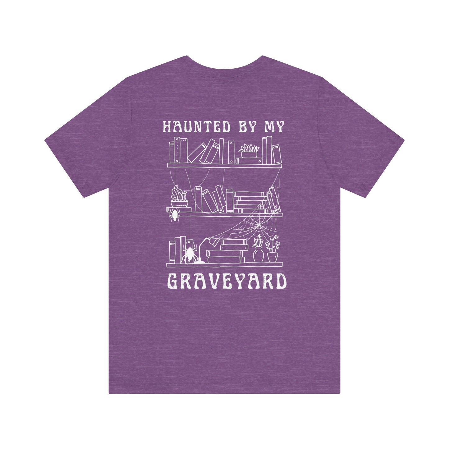 Haunted by My Graveyard T-shirt – Unisex, Comfort Fit