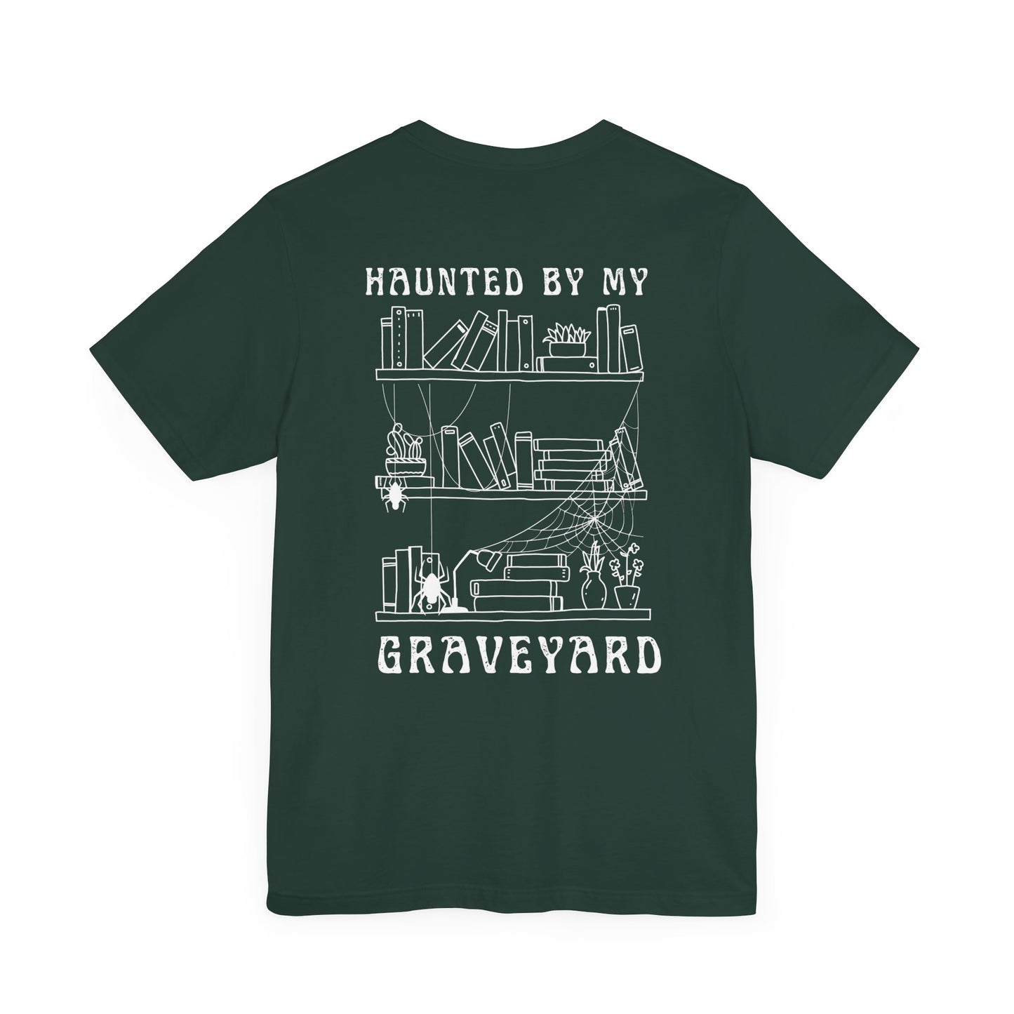 Haunted by My Graveyard T-shirt – Unisex, Comfort Fit