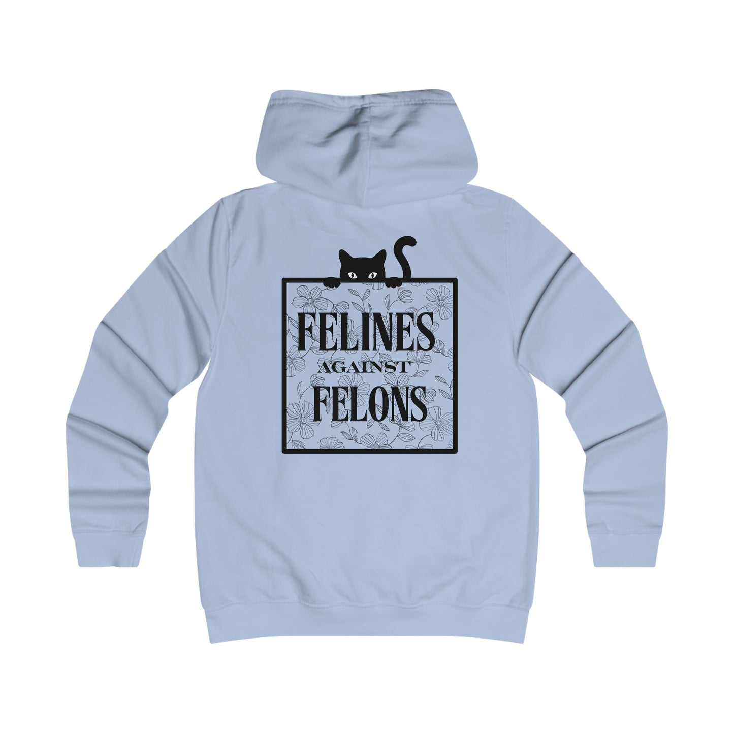 Felines Against Felons Girlie College Hoodie