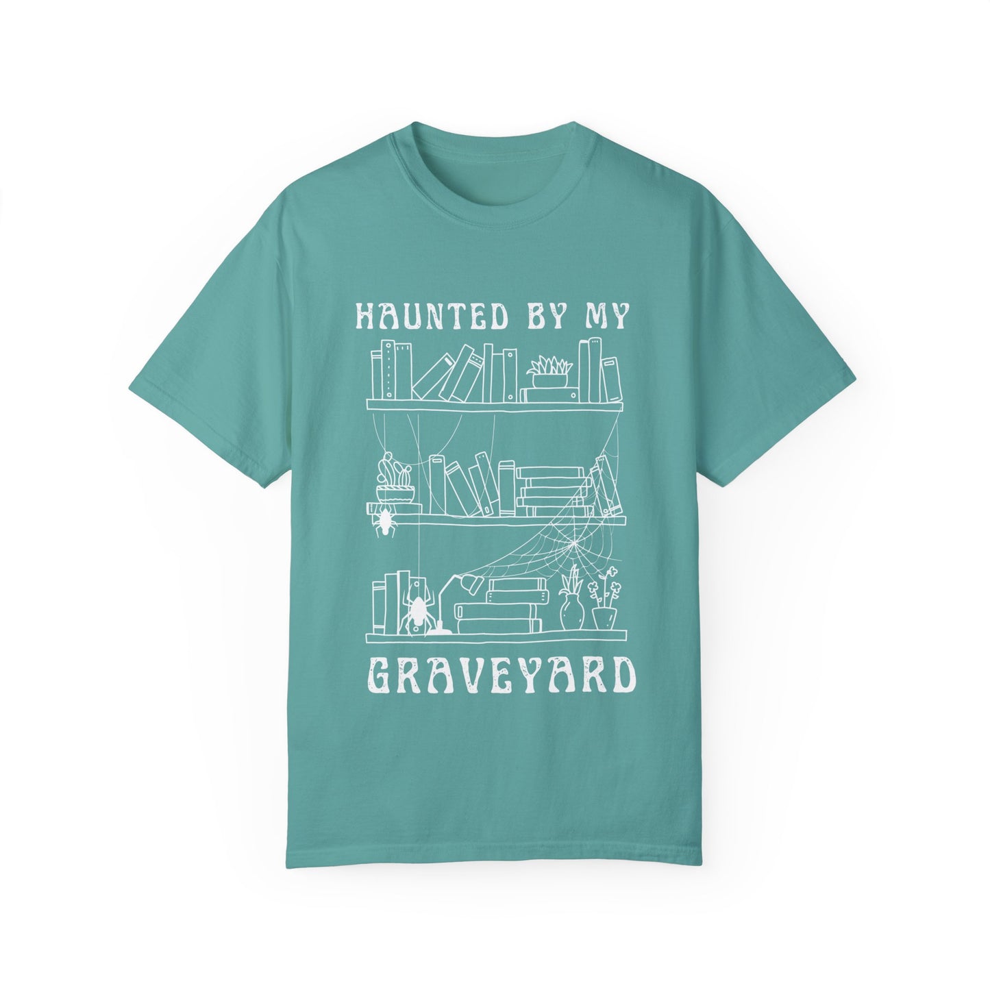 Haunted by My Graveyard of Unread Books T-Shirt – Comfort Colors 1717