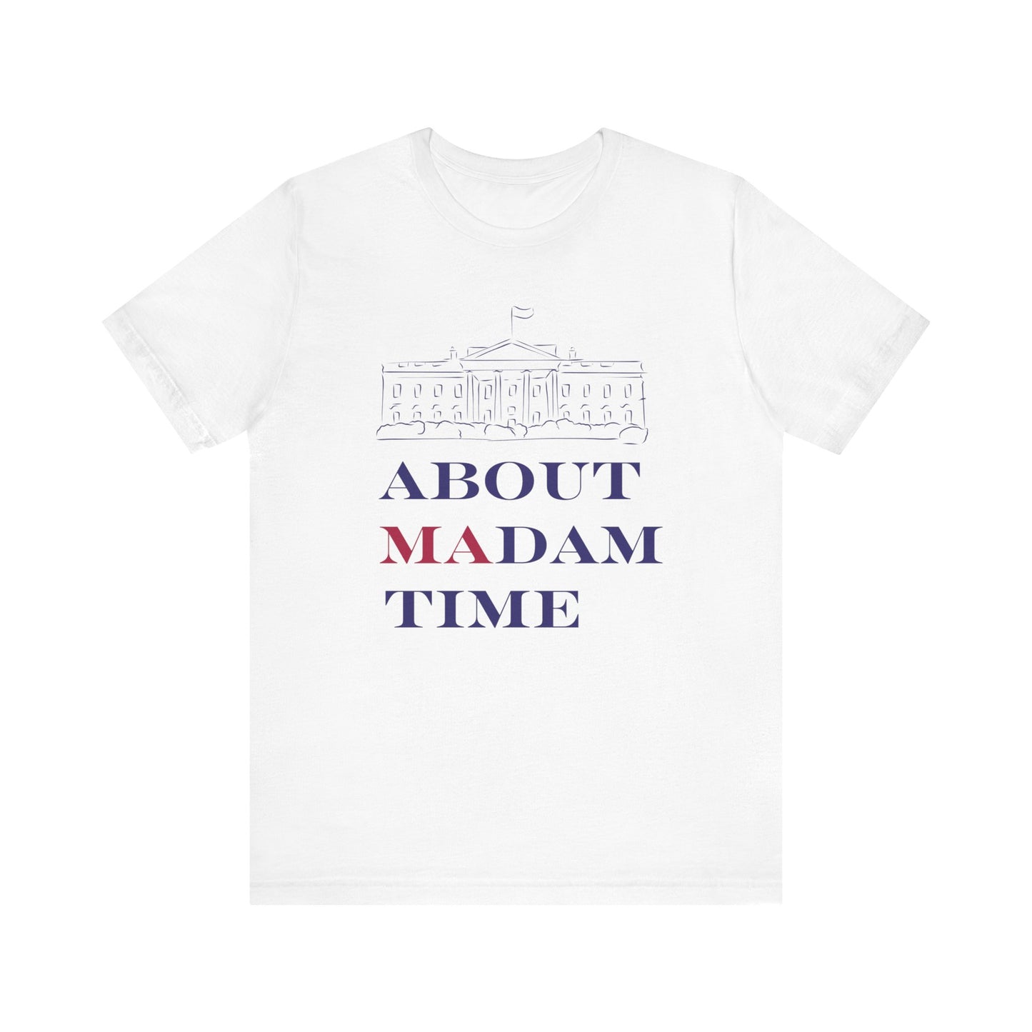"About Madam Time" T-Shirt – Unisex Jersey by Bella+Canvas