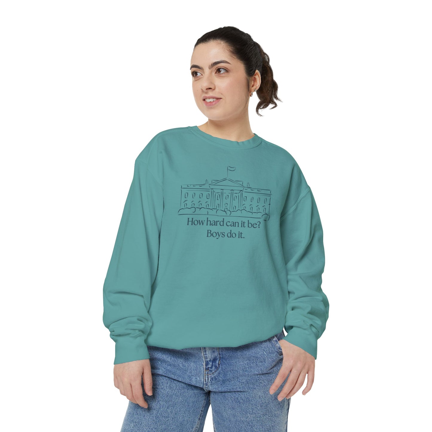 "How Hard Can It Be? Boys Do It" Comfort Colors Unisex Garment-Dyed Sweatshirt