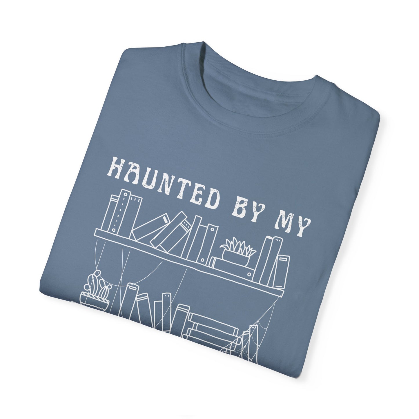 Haunted by My Graveyard of Unread Books T-Shirt – Comfort Colors 1717