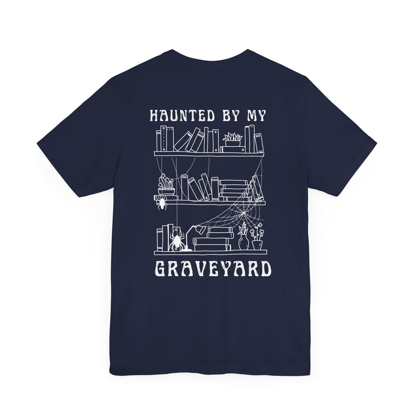 Haunted by My Graveyard T-shirt – Unisex, Comfort Fit