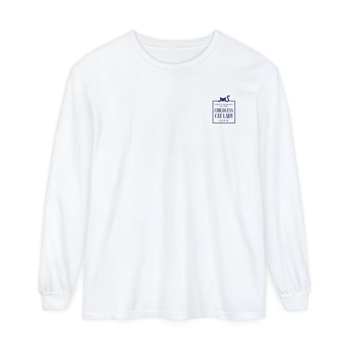 Proud Member of the Childless Cat Lady Society Long Sleeve T-Shirt – Comfort Colors Garment-Dyed