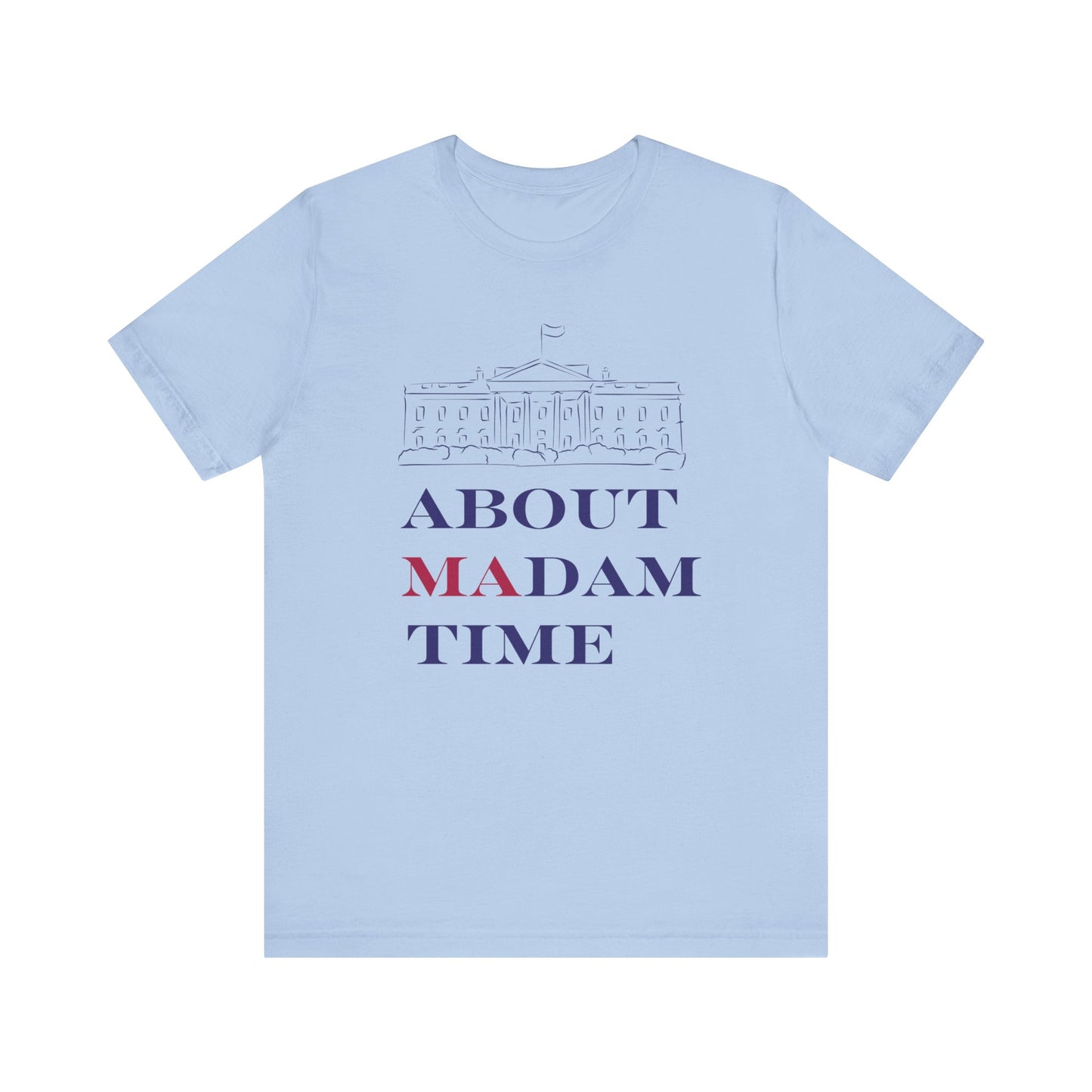 "About Madam Time" T-Shirt – Unisex Jersey by Bella+Canvas