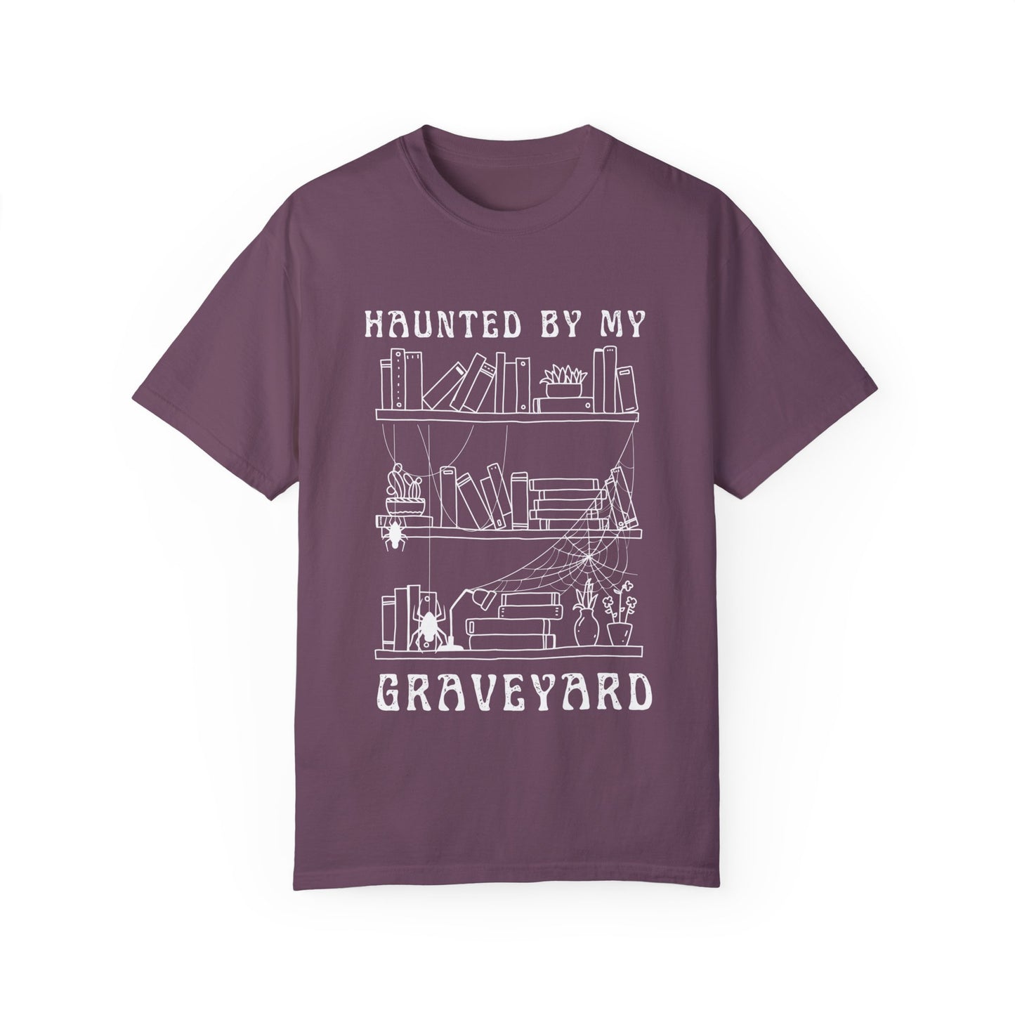 Haunted by My Graveyard of Unread Books T-Shirt – Comfort Colors 1717