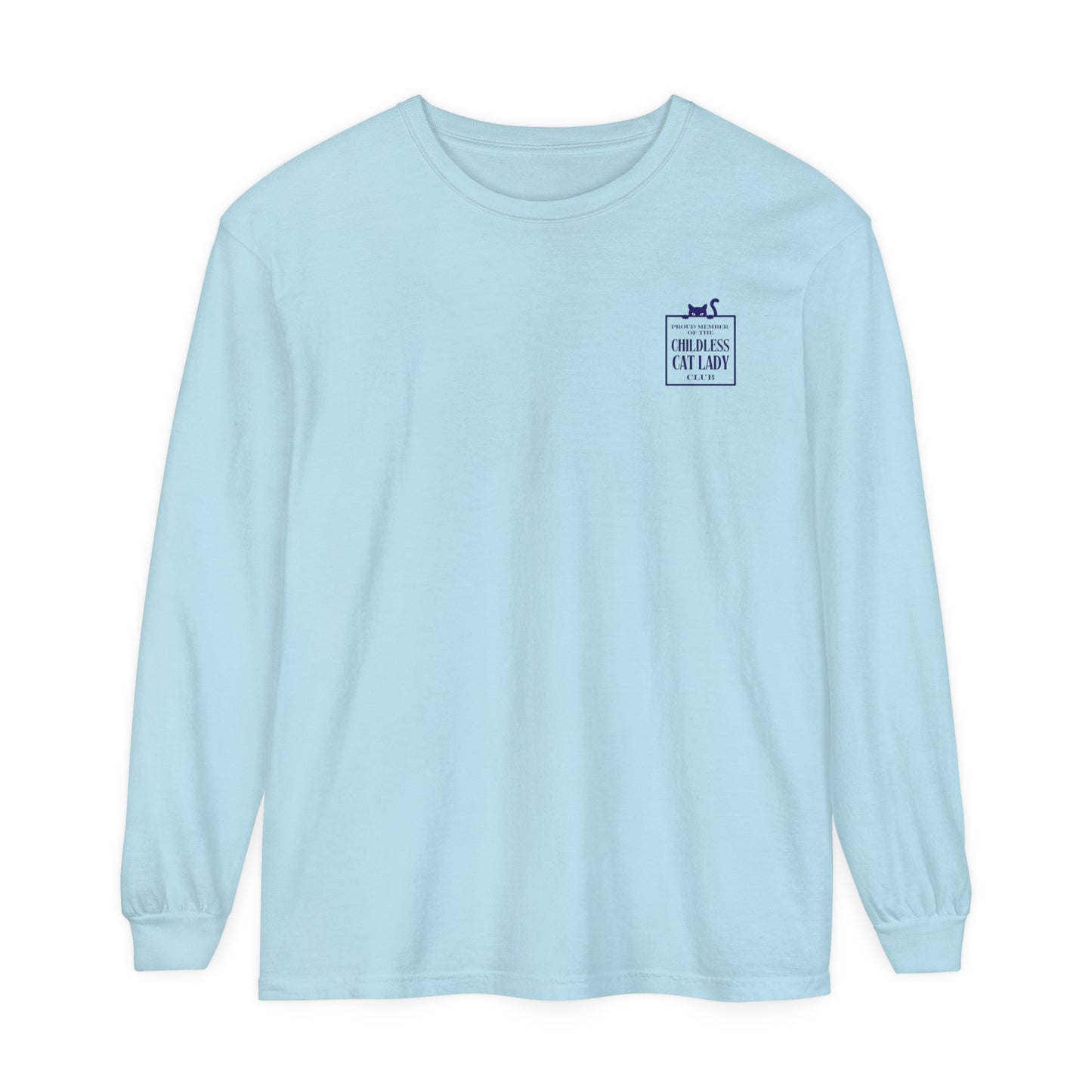 Proud Member of the Childless Cat Lady Society Long Sleeve T-Shirt – Comfort Colors Garment-Dyed