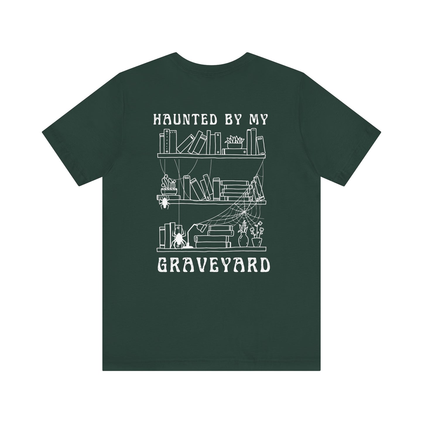 Haunted by My Graveyard T-shirt – Unisex, Comfort Fit