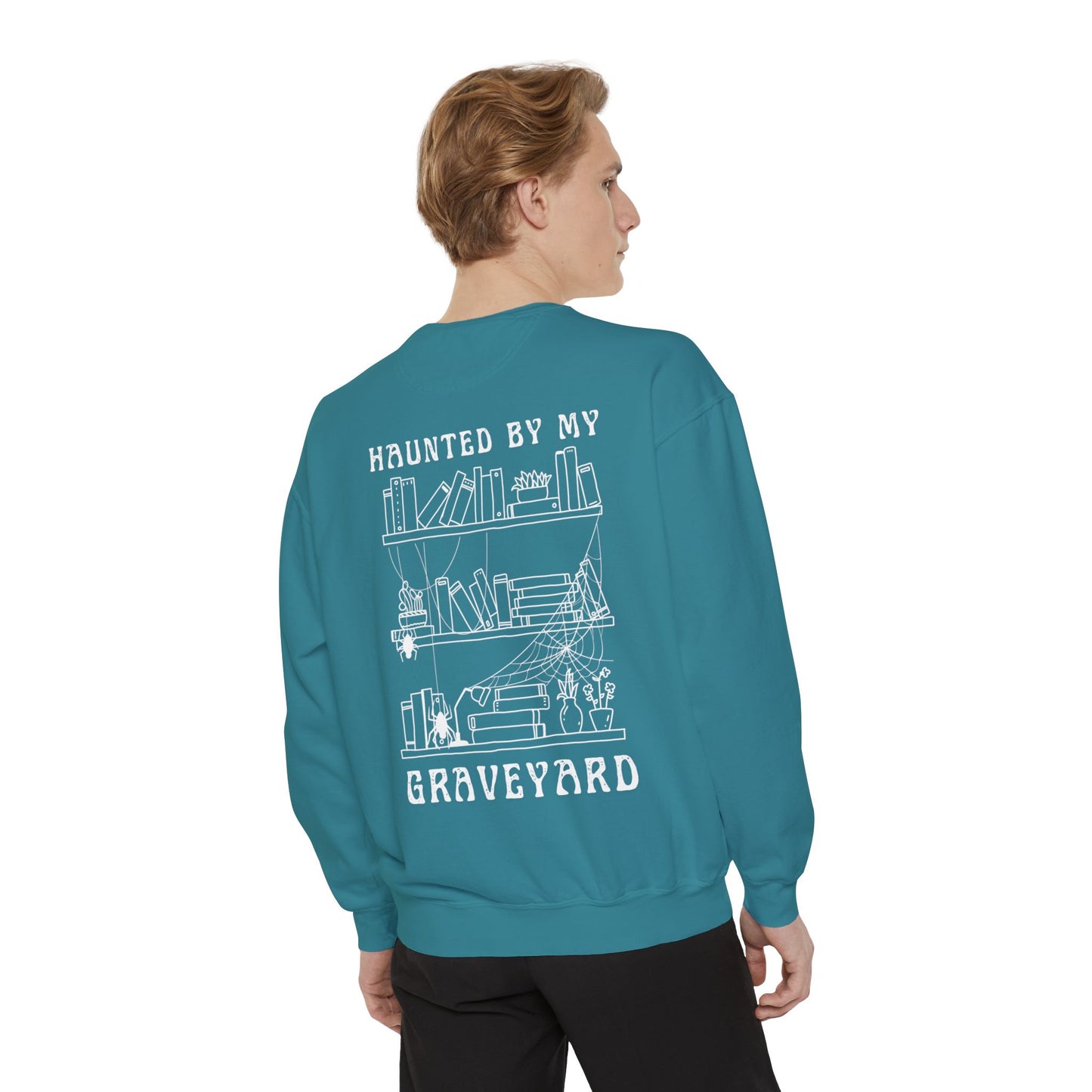 Haunted by My Graveyard Sweatshirt – Unisex, Garment-Dyed Comfort Colors