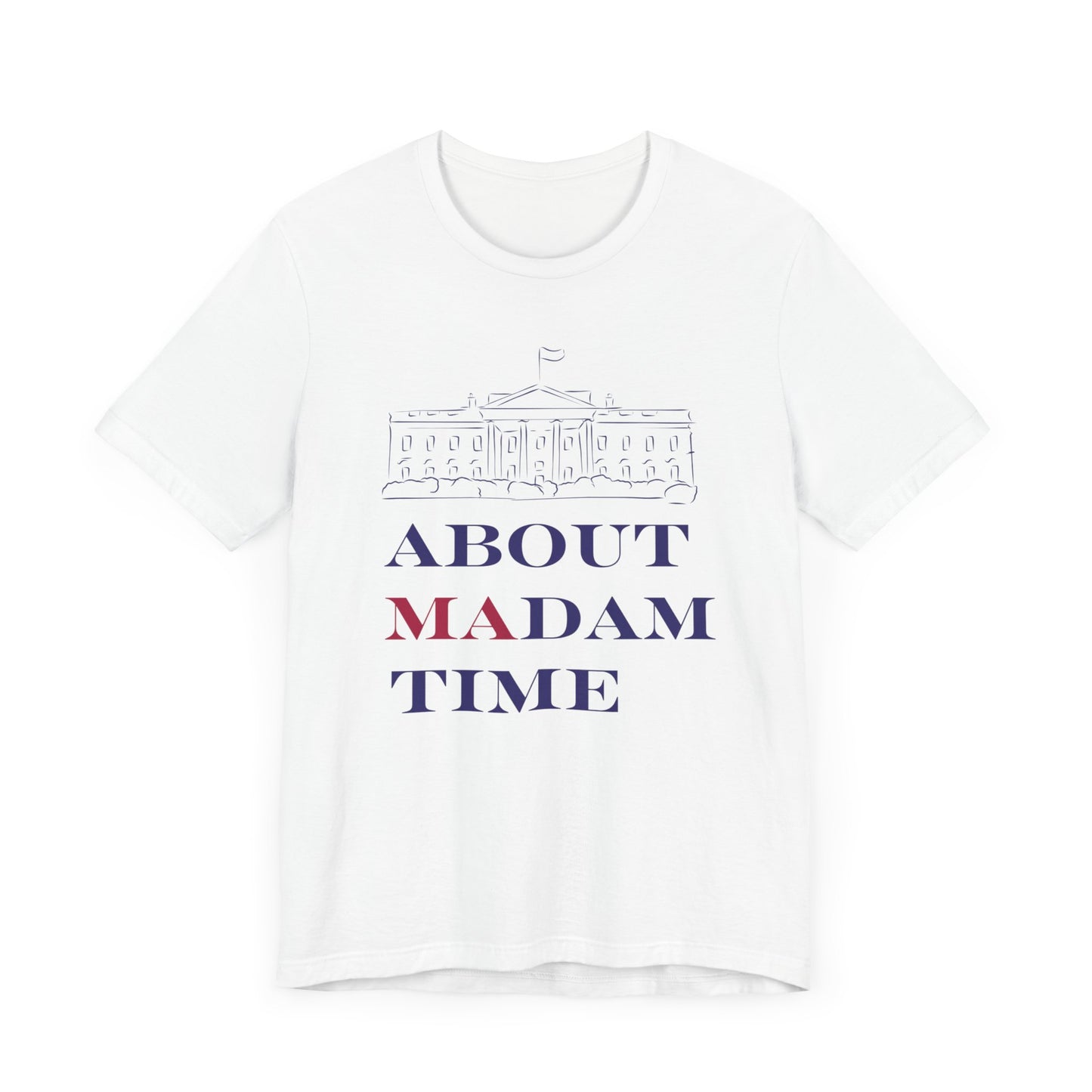 "About Madam Time" T-Shirt – Unisex Jersey by Bella+Canvas
