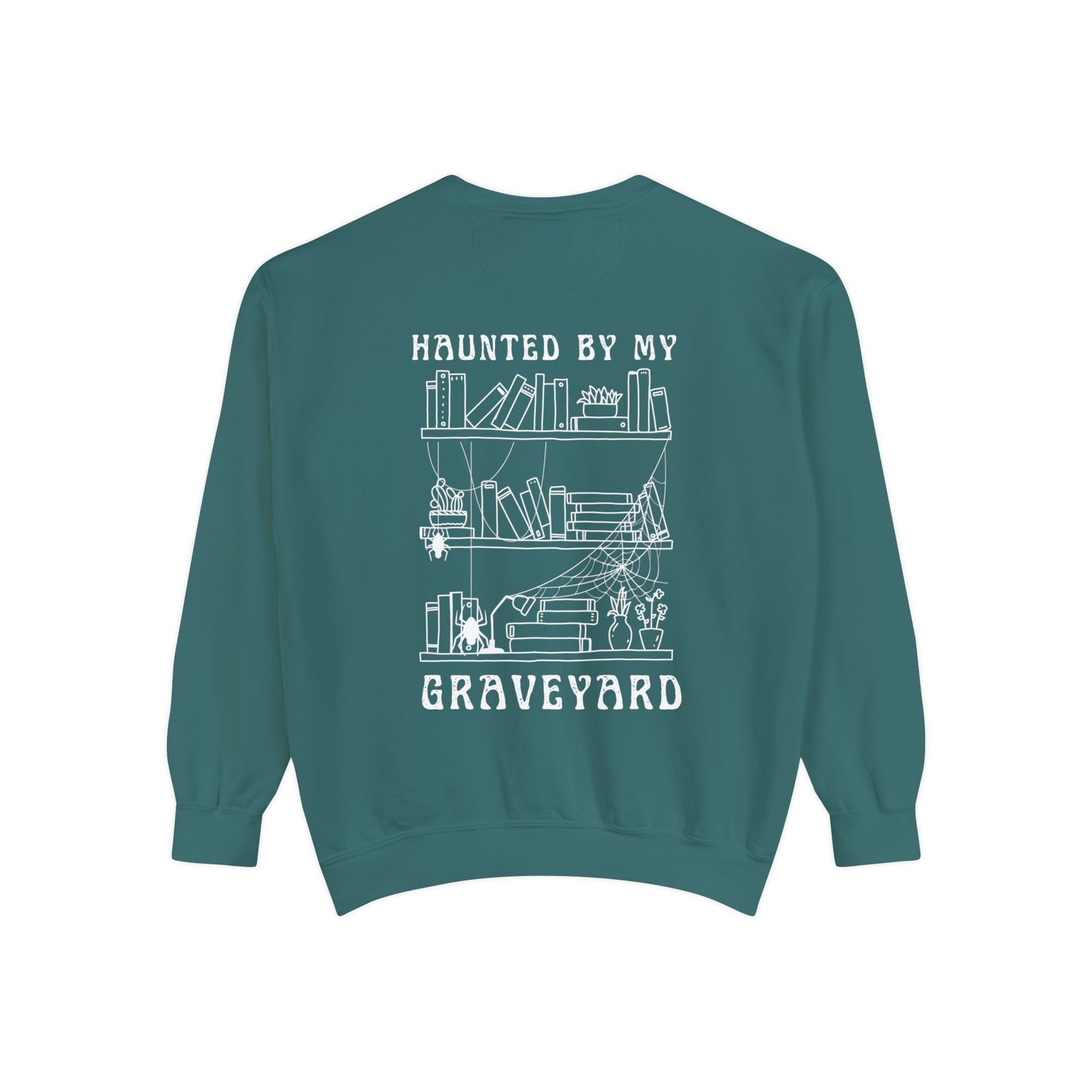 Haunted by My Graveyard Sweatshirt – Unisex, Garment-Dyed Comfort Colors