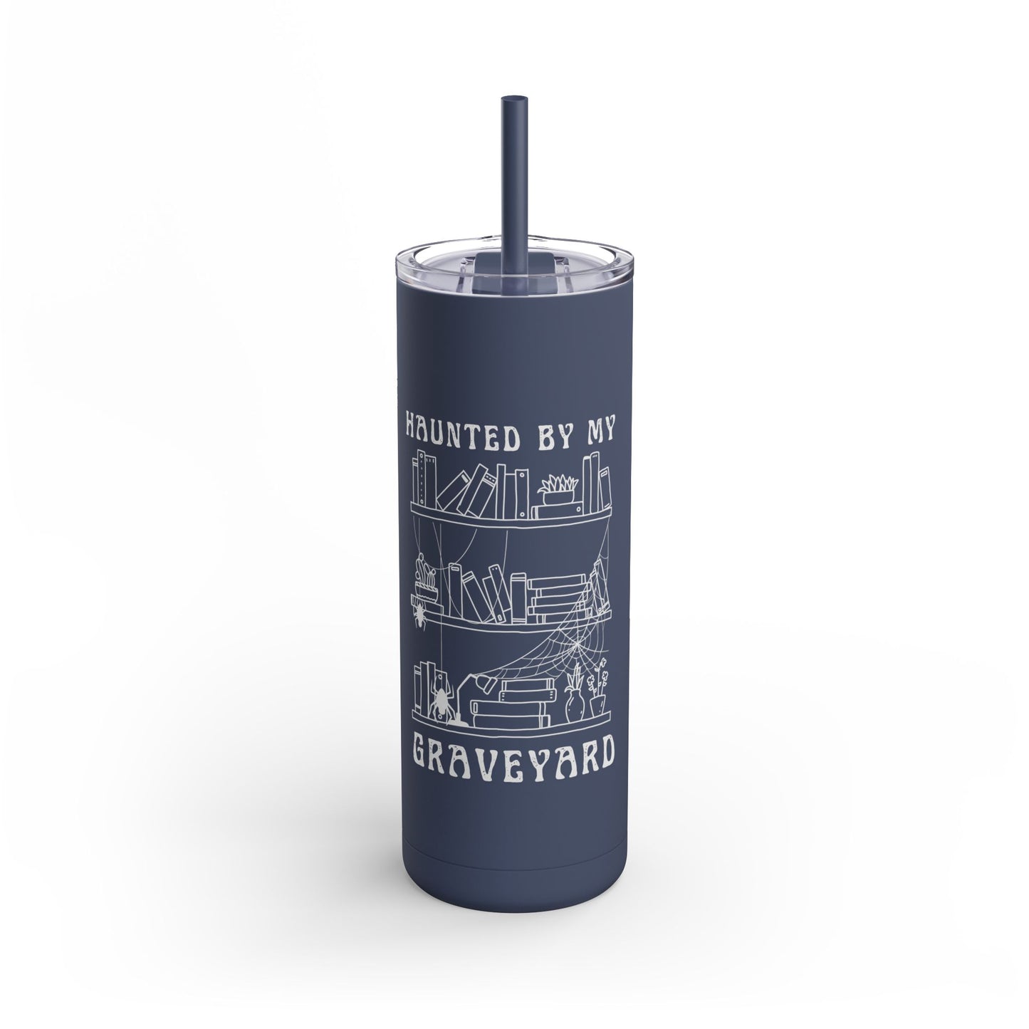 Haunted by My Graveyard Tumbler – 20oz Maars Maker Tumbler