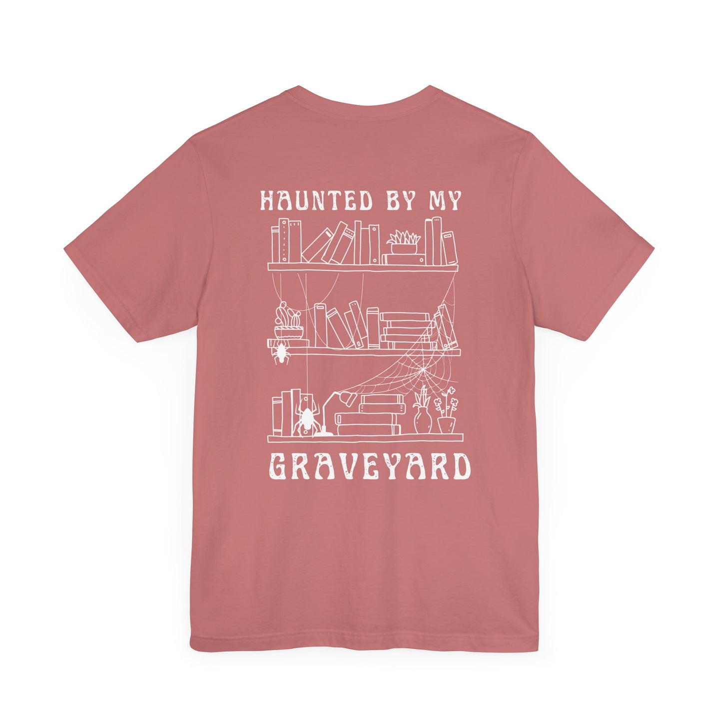 Haunted by My Graveyard T-shirt – Unisex, Comfort Fit