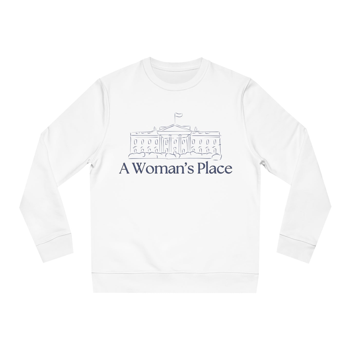 "A Woman's Place" Sweatshirt – Unisex Changer Sweatshirt