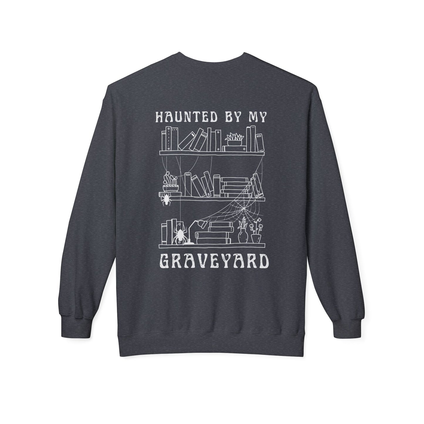 Haunted by My Graveyard Skeleton Hand & Webbed Books Sweatshirt – Unisex Gildan SF000