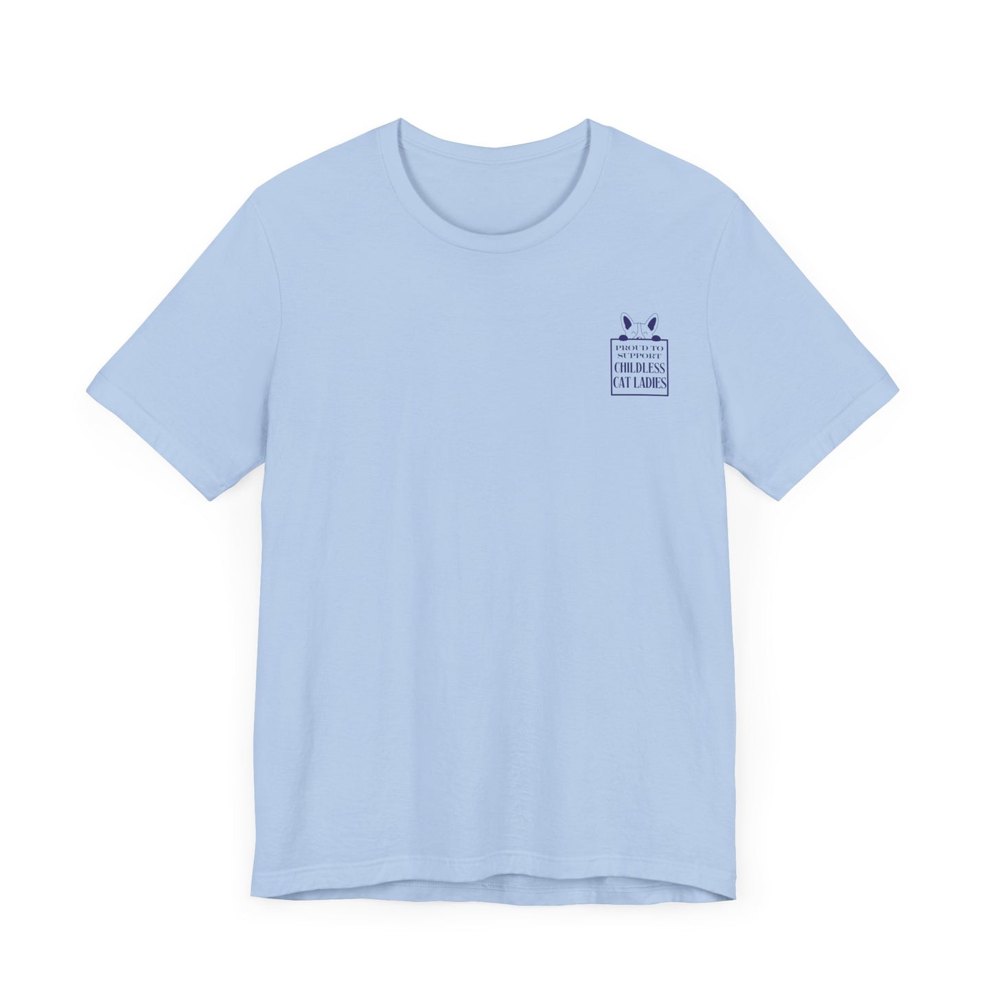 'Proud to Support Childless Cat Ladies.' Unisex Jersey Short Sleeve Tee