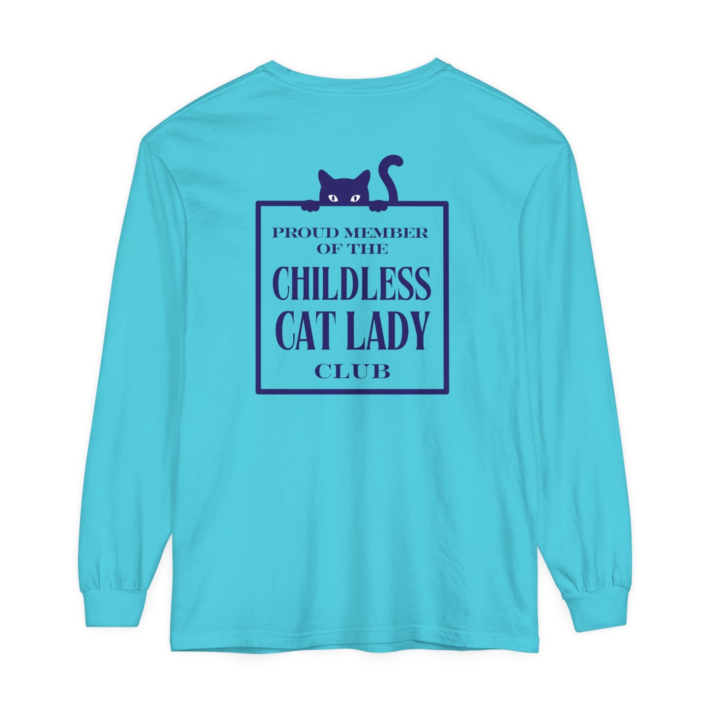 Proud Member of the Childless Cat Lady Society Long Sleeve T-Shirt – Comfort Colors Garment-Dyed