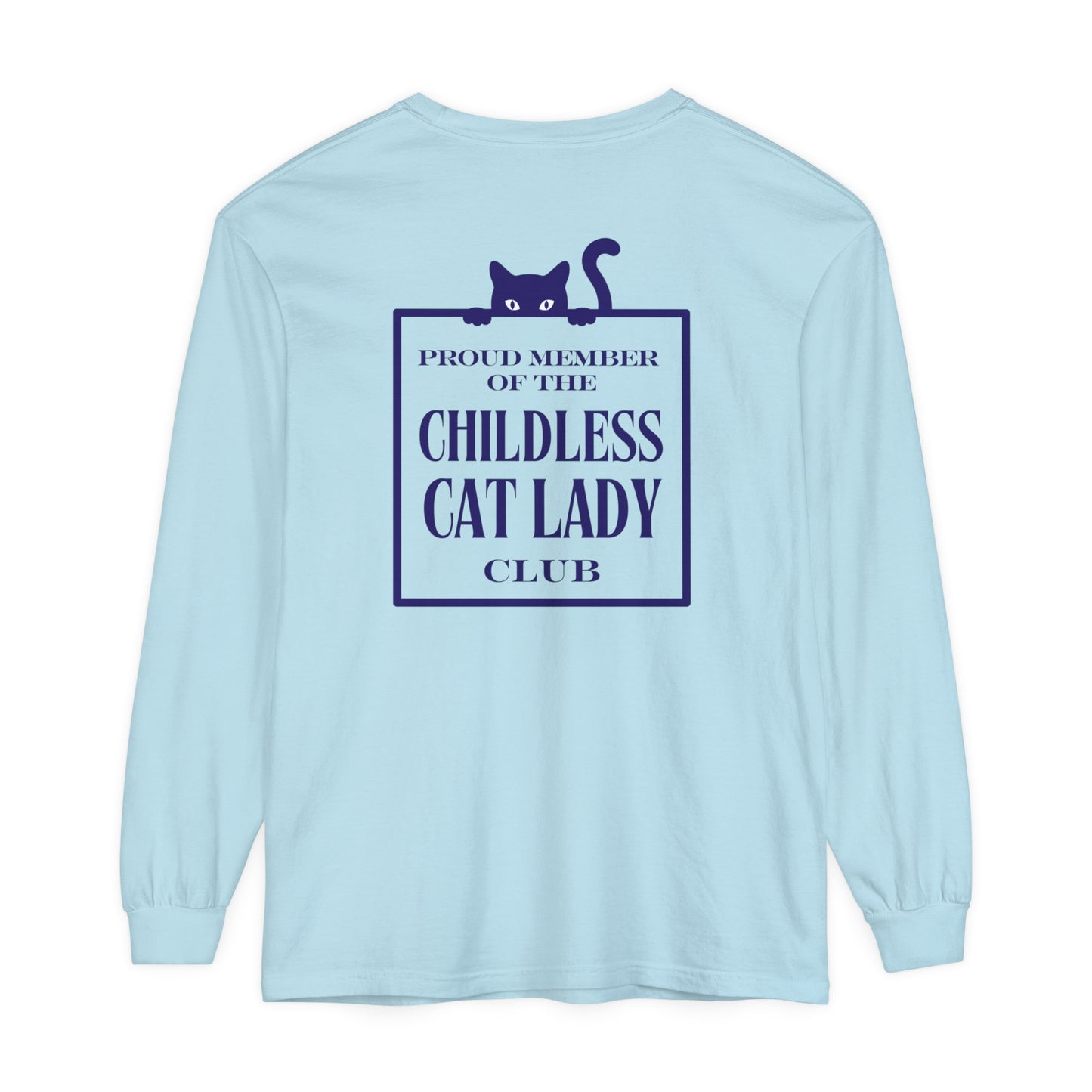 Proud Member of the Childless Cat Lady Society Long Sleeve T-Shirt – Comfort Colors Garment-Dyed