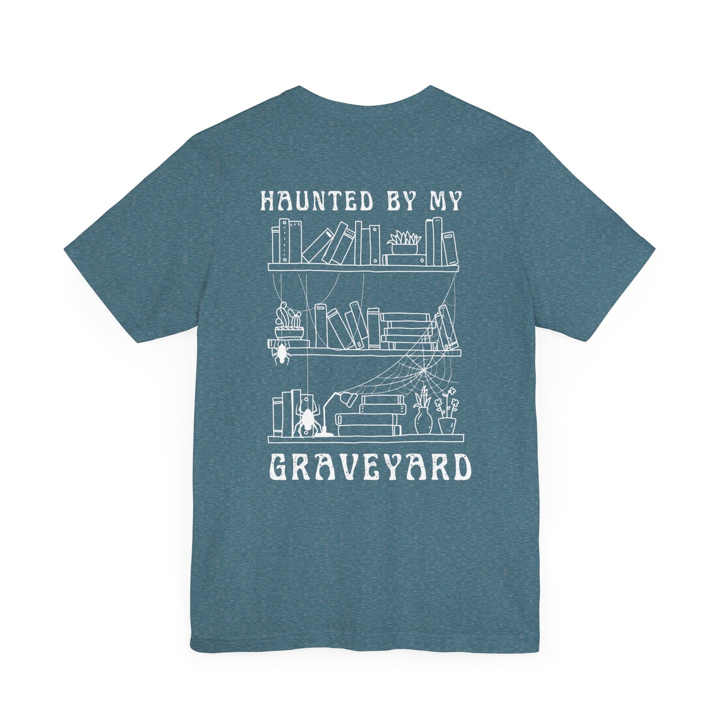 Haunted by My Graveyard T-shirt – Unisex, Comfort Fit