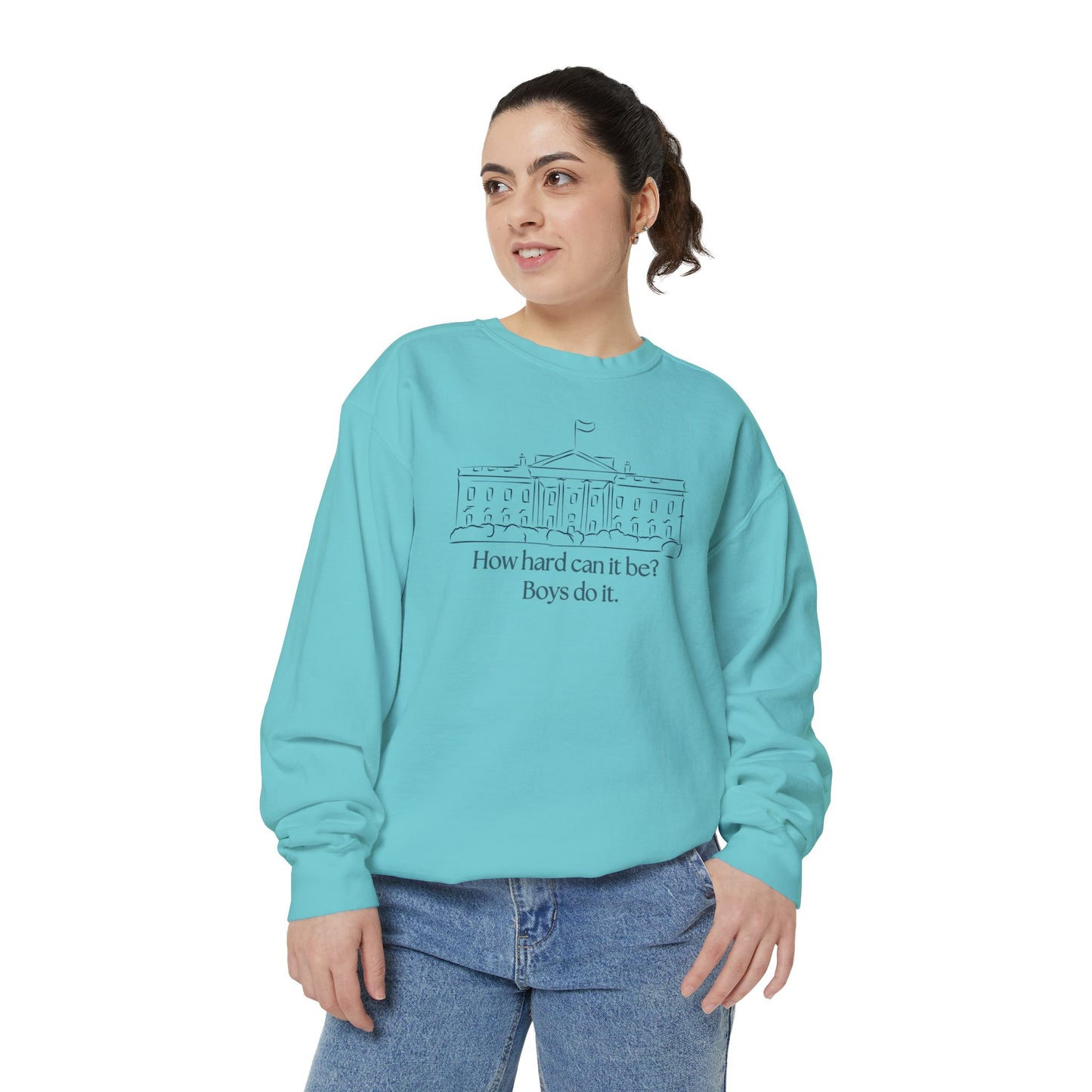 "How Hard Can It Be? Boys Do It" Comfort Colors Unisex Garment-Dyed Sweatshirt
