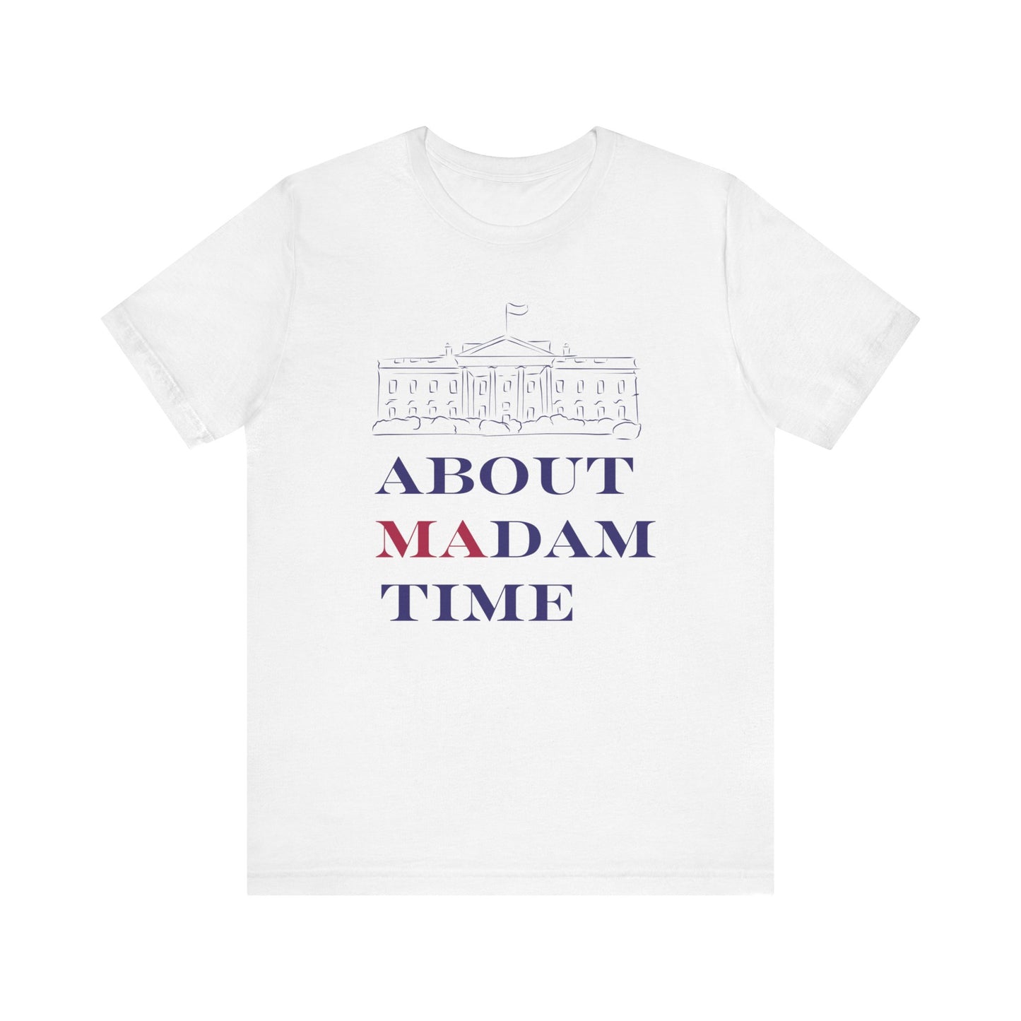 "About Madam Time" T-Shirt – Unisex Jersey by Bella+Canvas