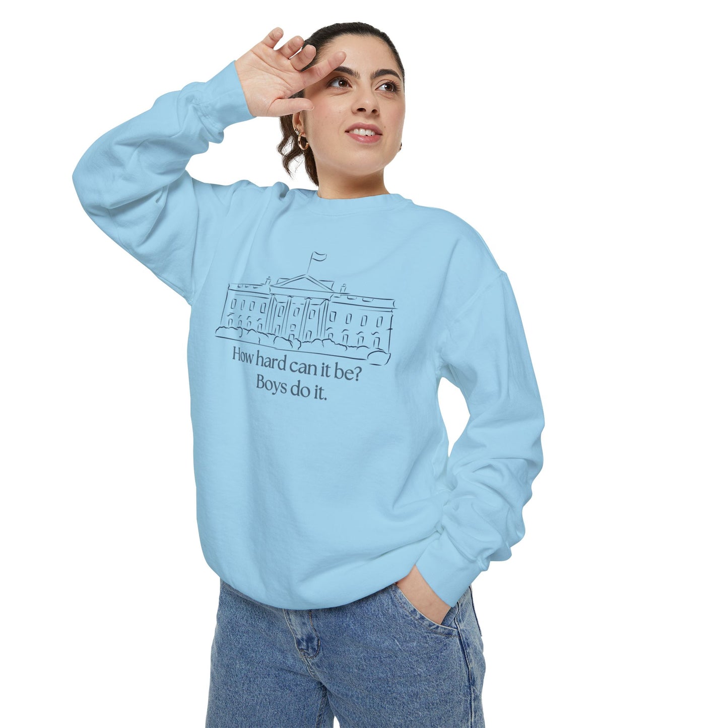 "How Hard Can It Be? Boys Do It" Comfort Colors Unisex Garment-Dyed Sweatshirt