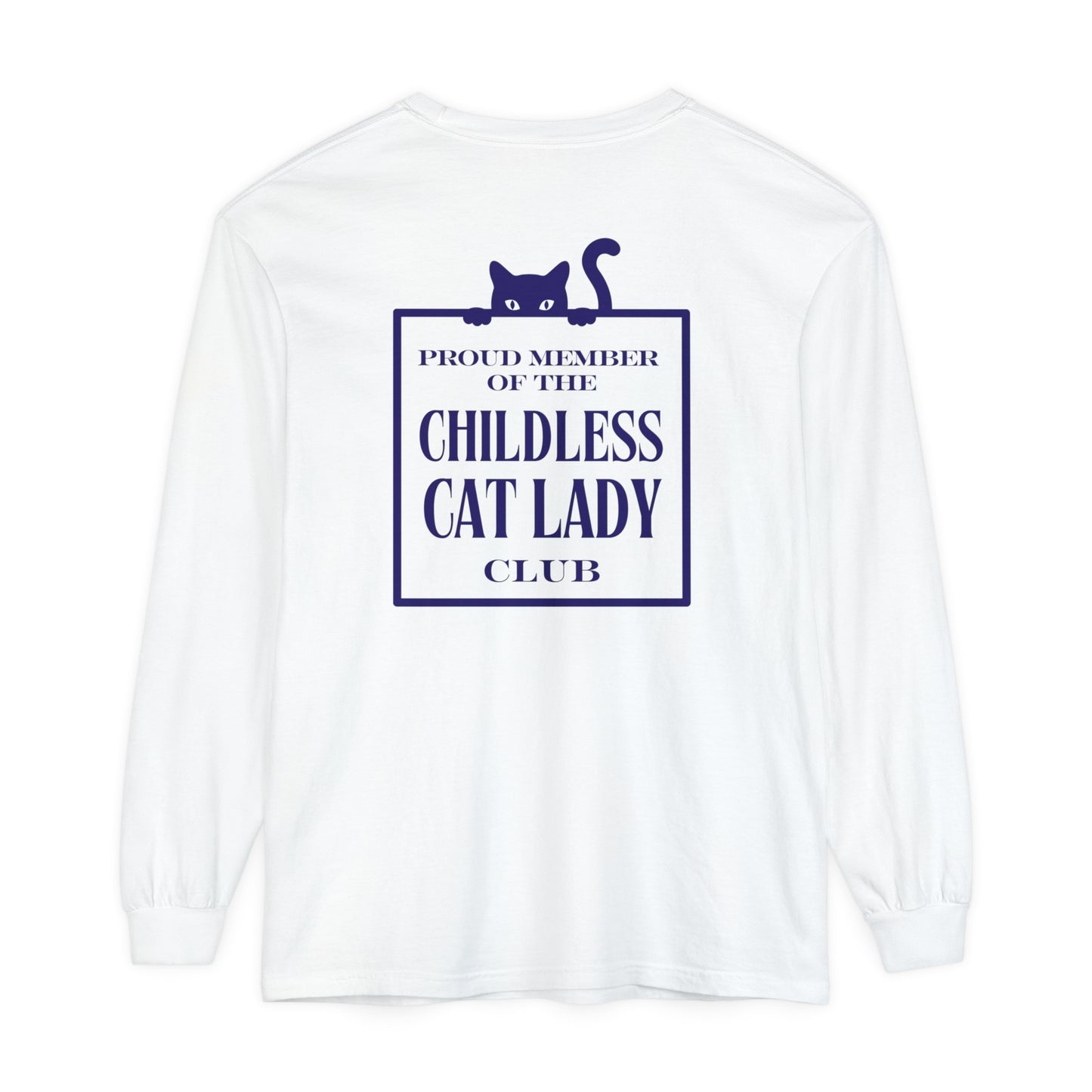 Proud Member of the Childless Cat Lady Society Long Sleeve T-Shirt – Comfort Colors Garment-Dyed