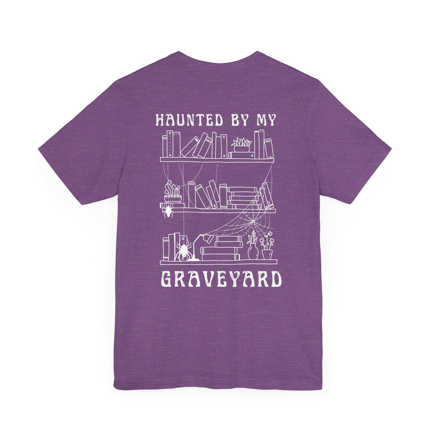 Haunted by My Graveyard T-shirt – Unisex, Comfort Fit