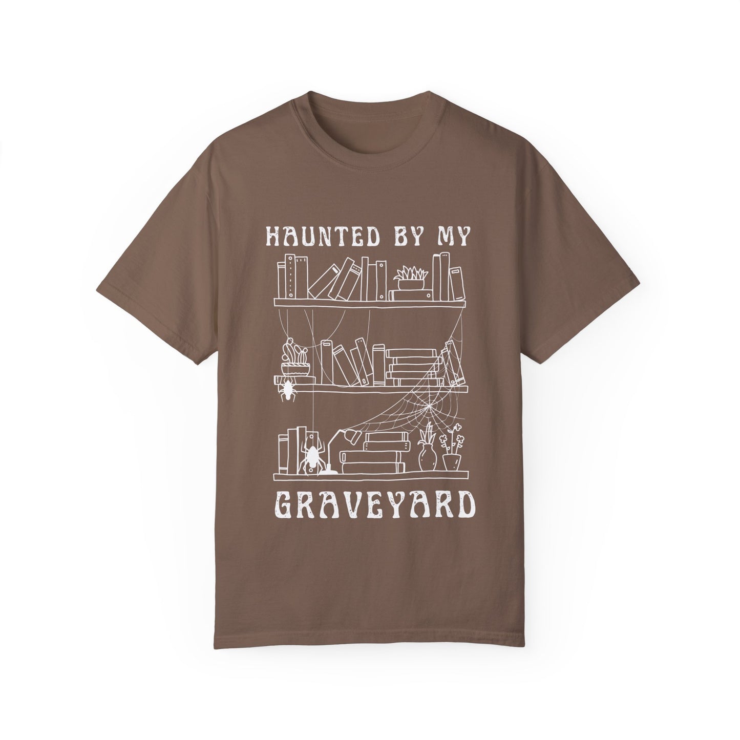 Haunted by My Graveyard of Unread Books T-Shirt – Comfort Colors 1717
