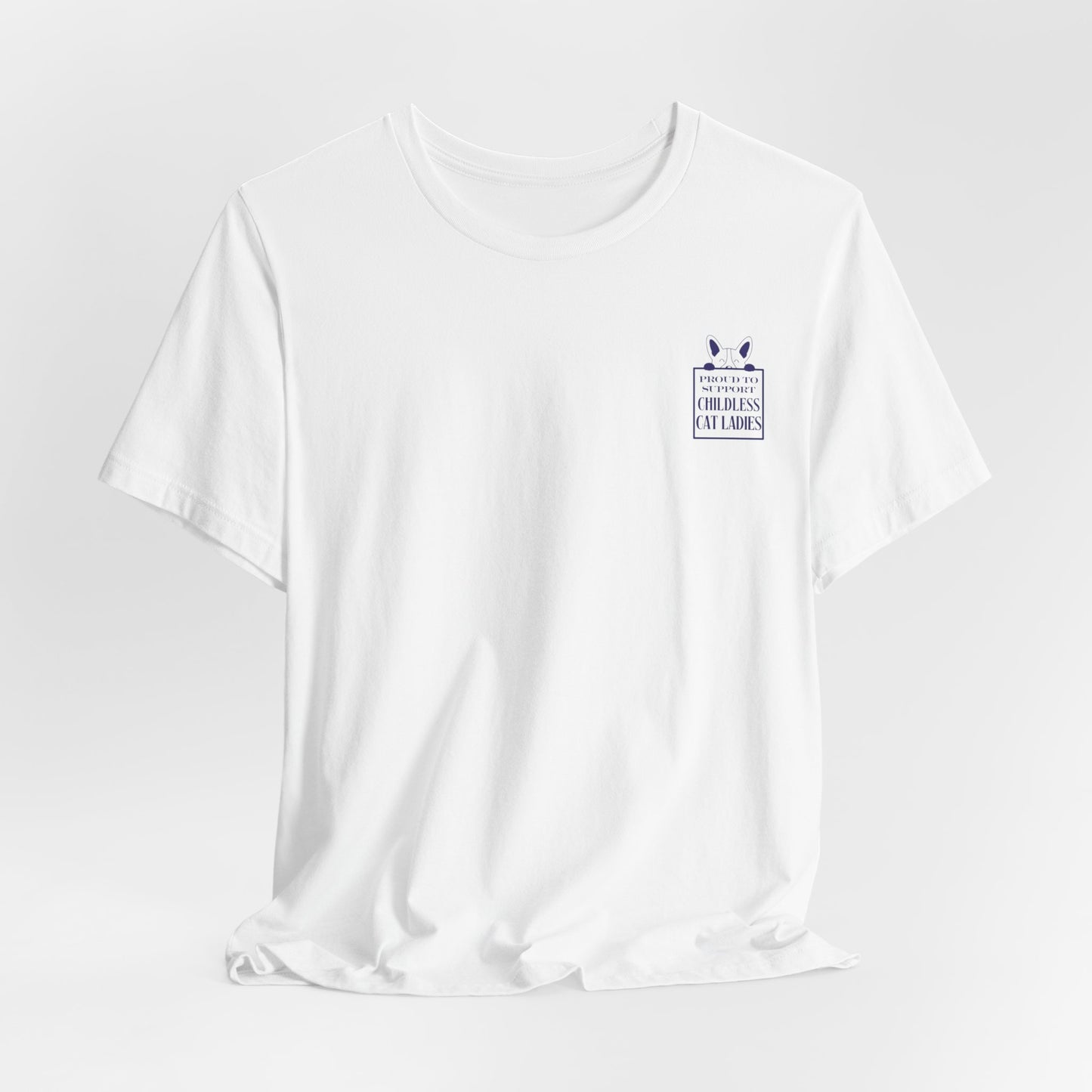 'Proud to Support Childless Cat Ladies.' Unisex Jersey Short Sleeve Tee