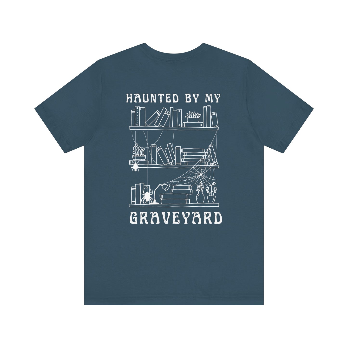 Haunted by My Graveyard T-shirt – Unisex, Comfort Fit
