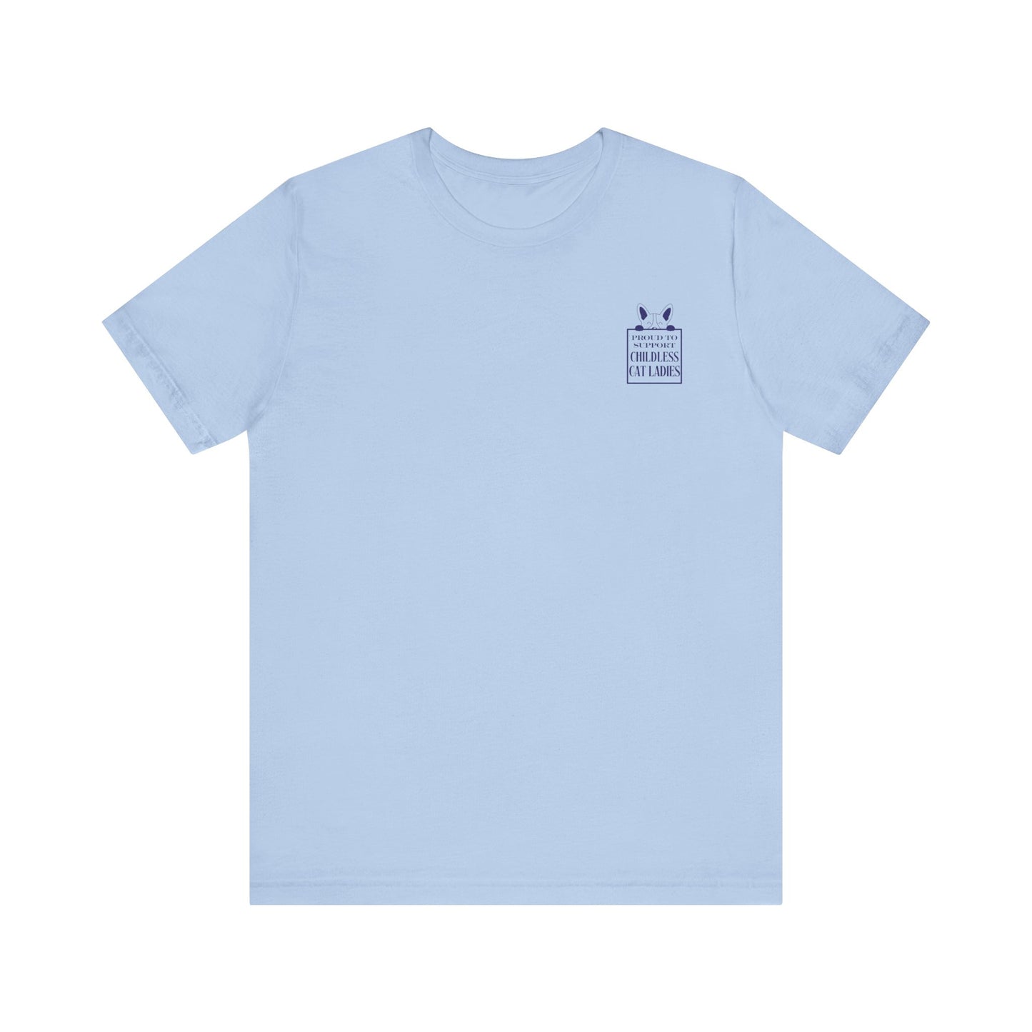 'Proud to Support Childless Cat Ladies.' Unisex Jersey Short Sleeve Tee