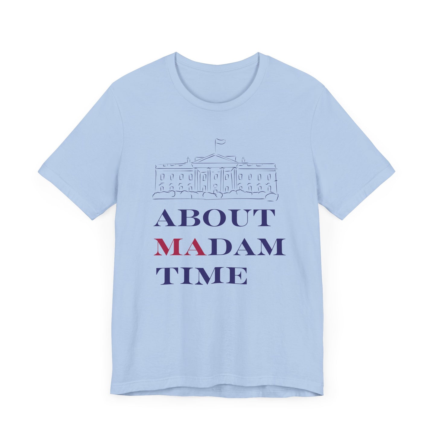 "About Madam Time" T-Shirt – Unisex Jersey by Bella+Canvas