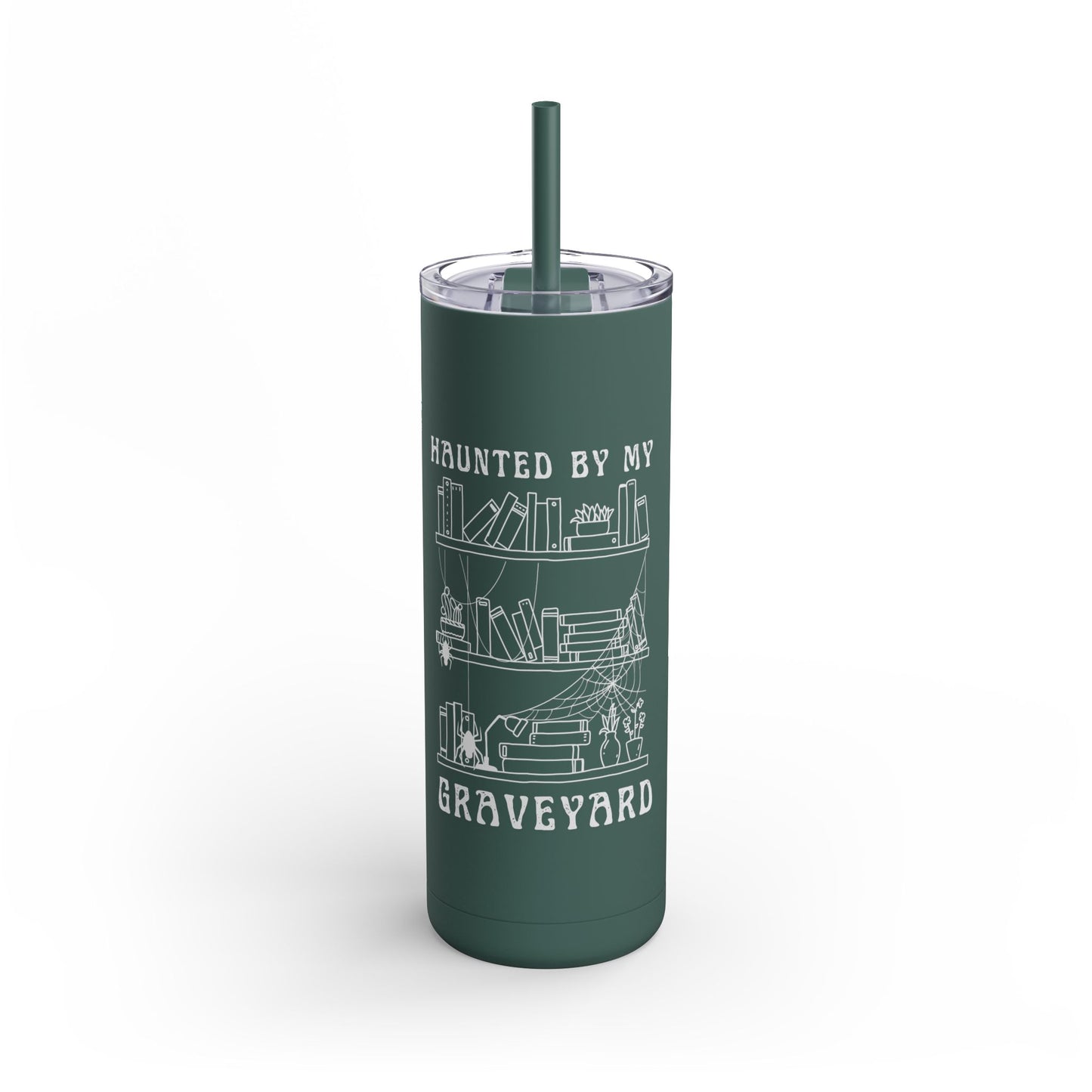 Haunted by My Graveyard Tumbler – 20oz Maars Maker Tumbler