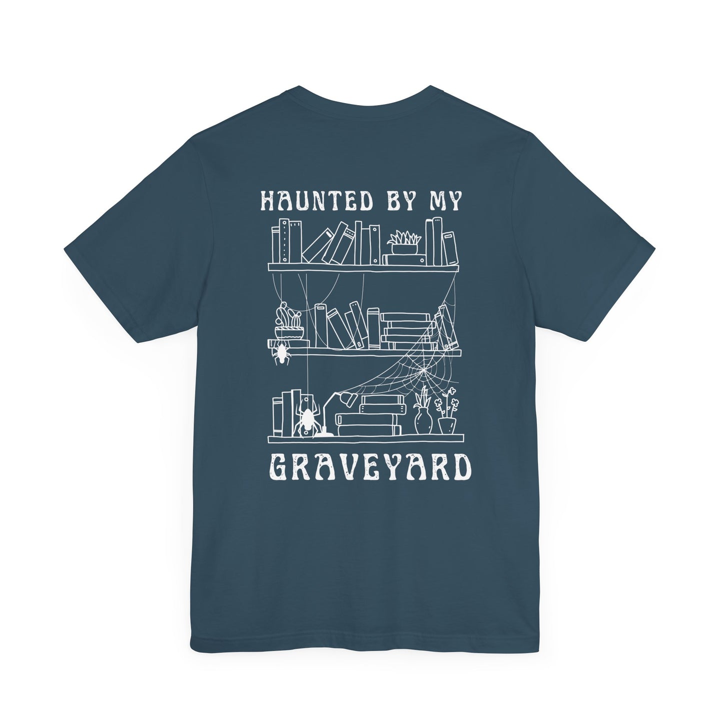 Haunted by My Graveyard T-shirt – Unisex, Comfort Fit