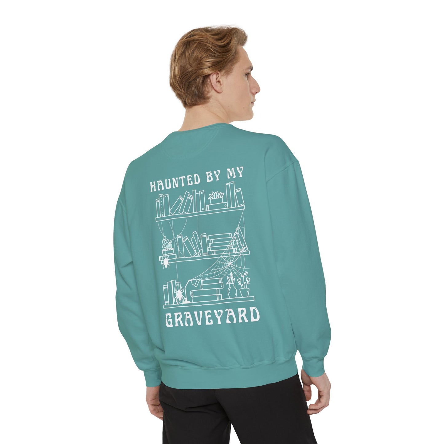 Haunted by My Graveyard Sweatshirt – Unisex, Garment-Dyed Comfort Colors