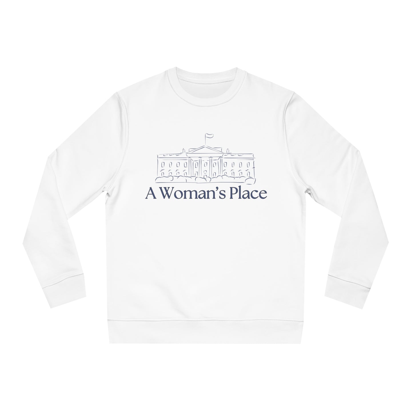 "A Woman's Place" Sweatshirt – Unisex Changer Sweatshirt