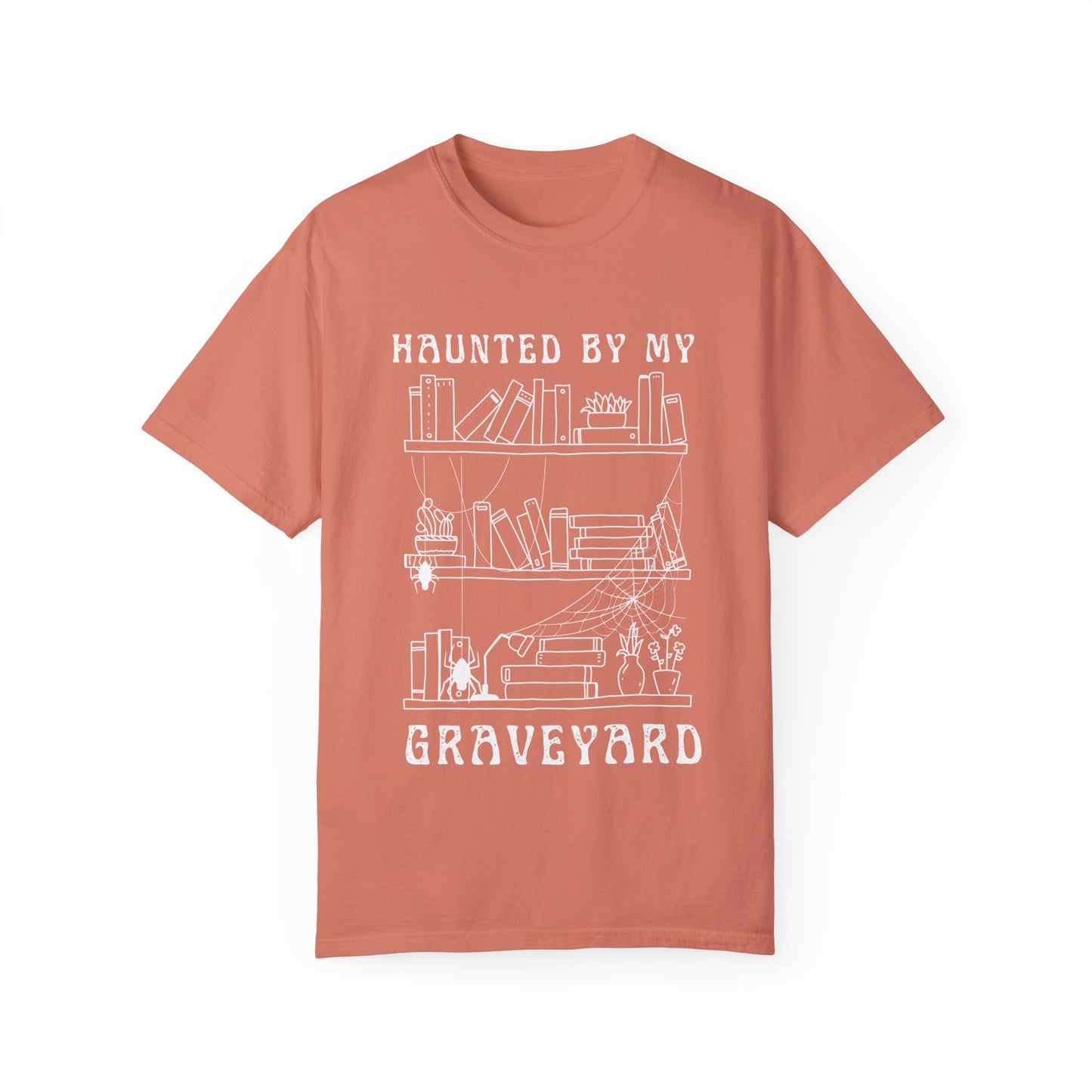 Haunted by My Graveyard of Unread Books T-Shirt – Comfort Colors 1717