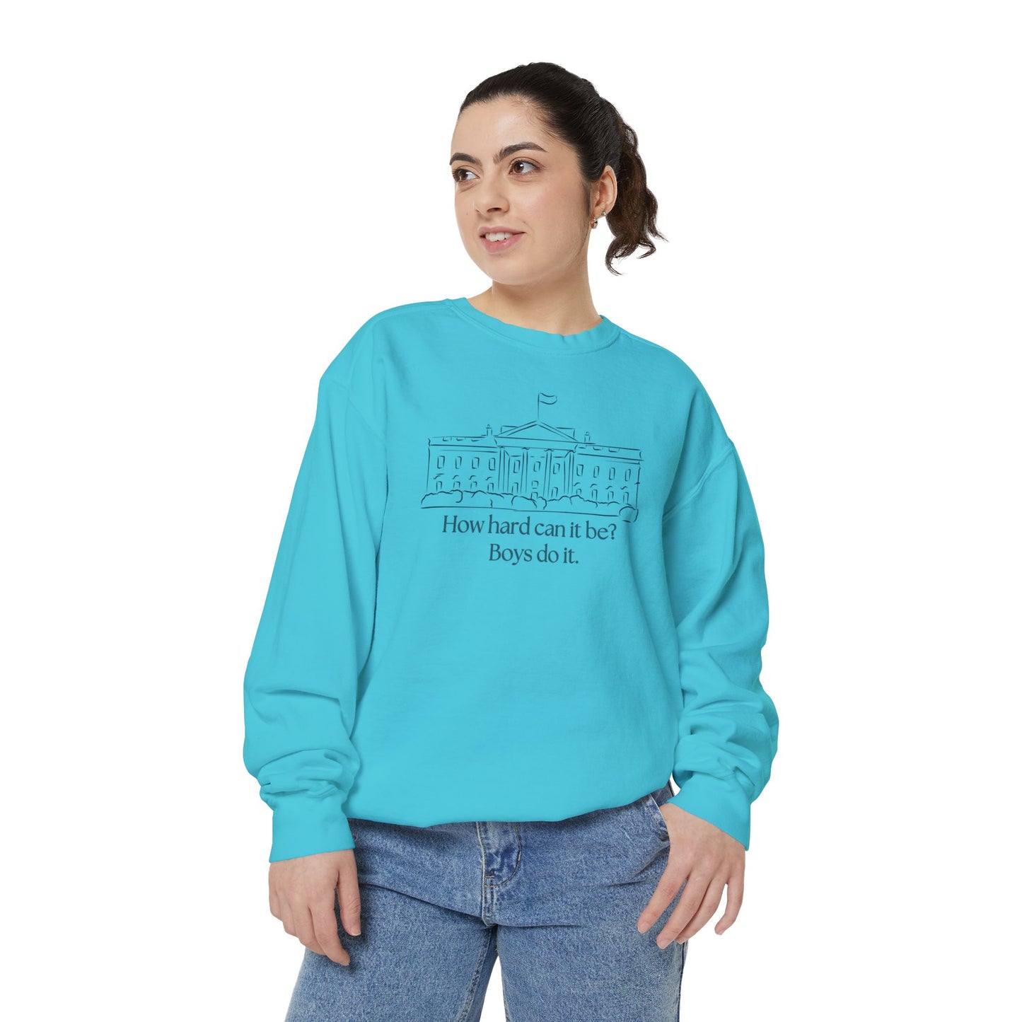 "How Hard Can It Be? Boys Do It" Comfort Colors Unisex Garment-Dyed Sweatshirt