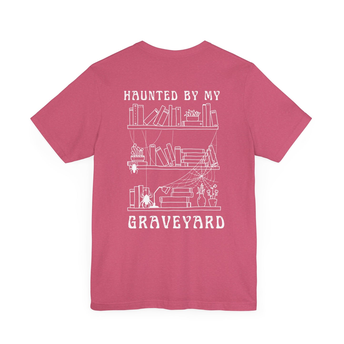 Haunted by My Graveyard T-shirt – Unisex, Comfort Fit