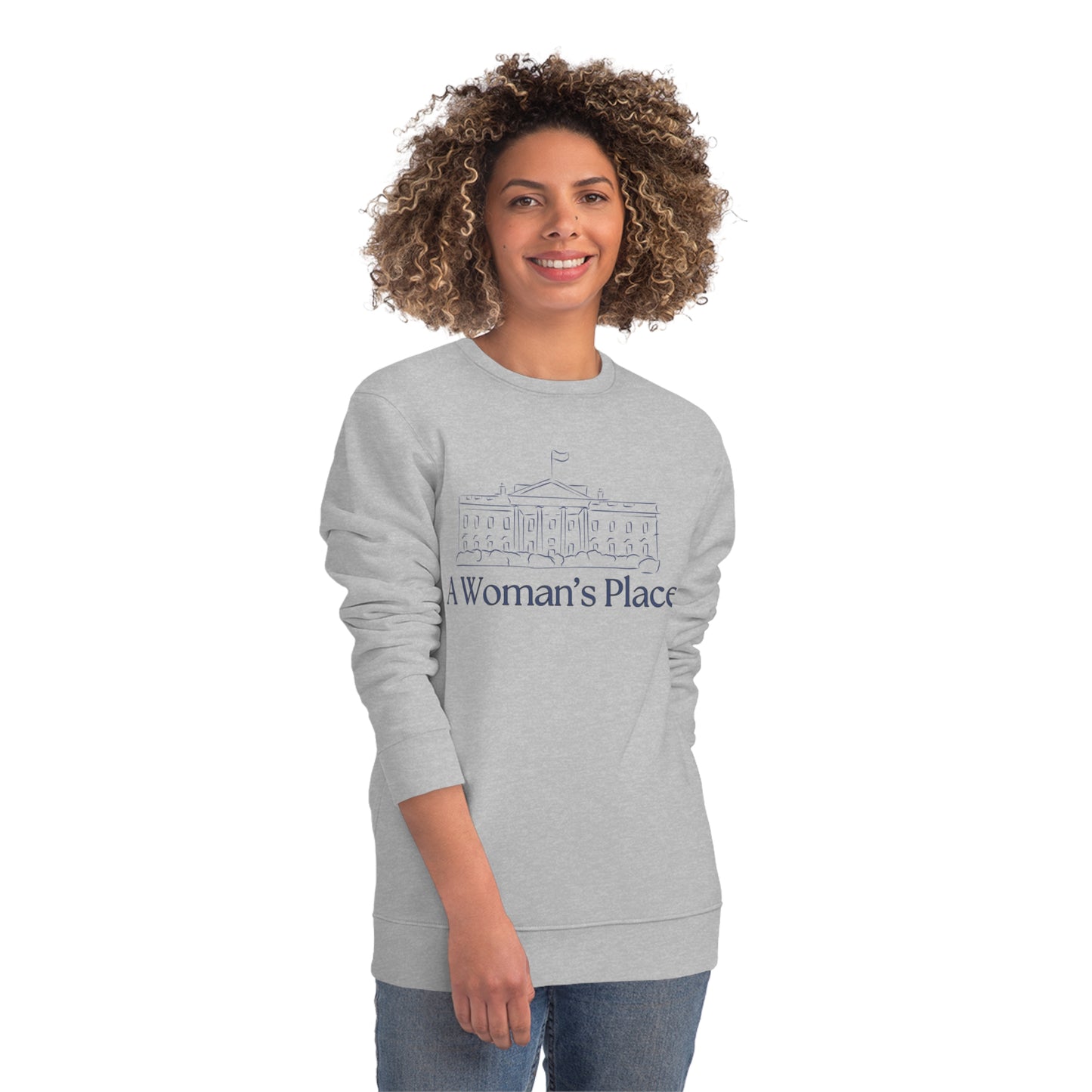 "A Woman's Place" Sweatshirt – Unisex Changer Sweatshirt