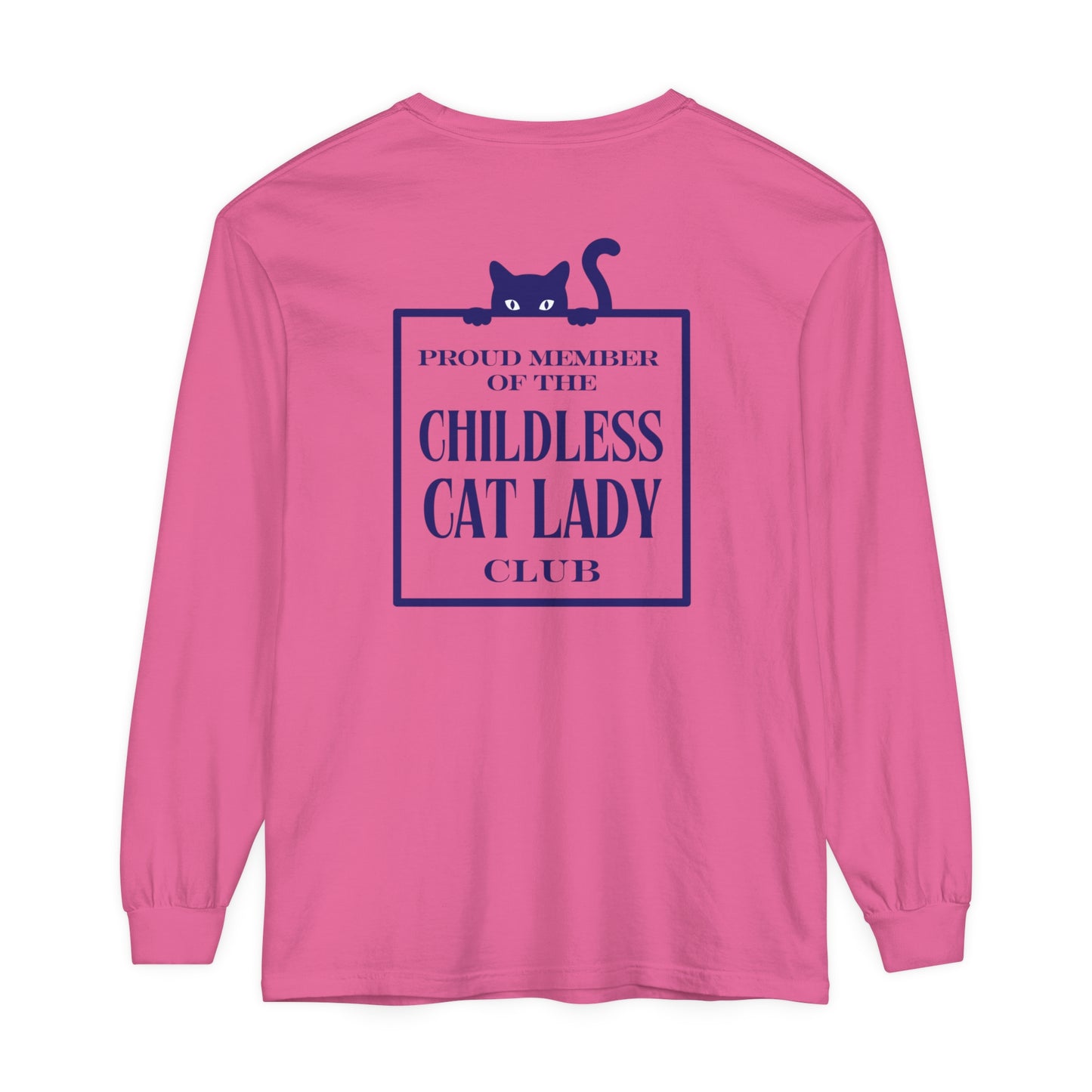 Proud Member of the Childless Cat Lady Society Long Sleeve T-Shirt – Comfort Colors Garment-Dyed