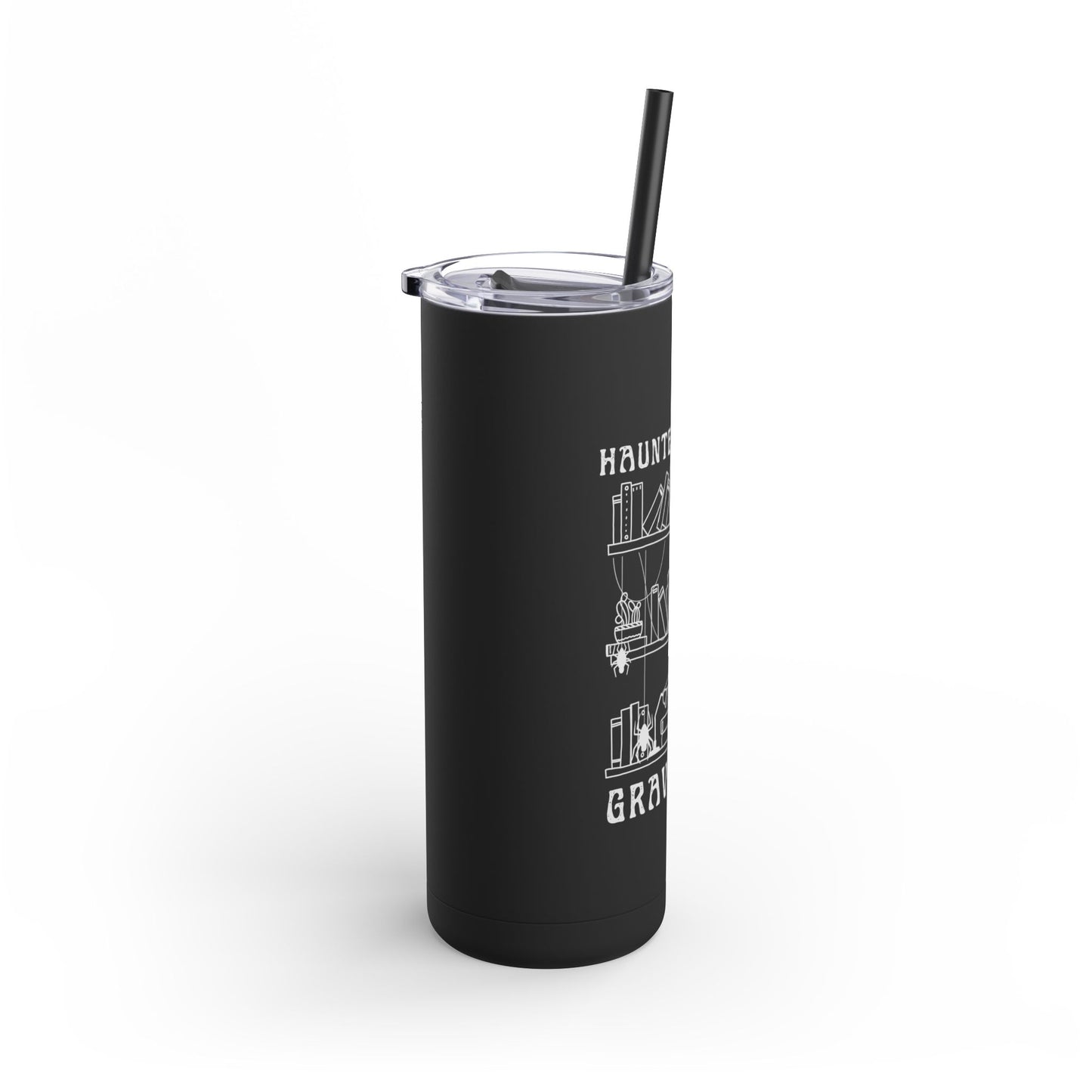 Haunted by My Graveyard Tumbler – 20oz Maars Maker Tumbler