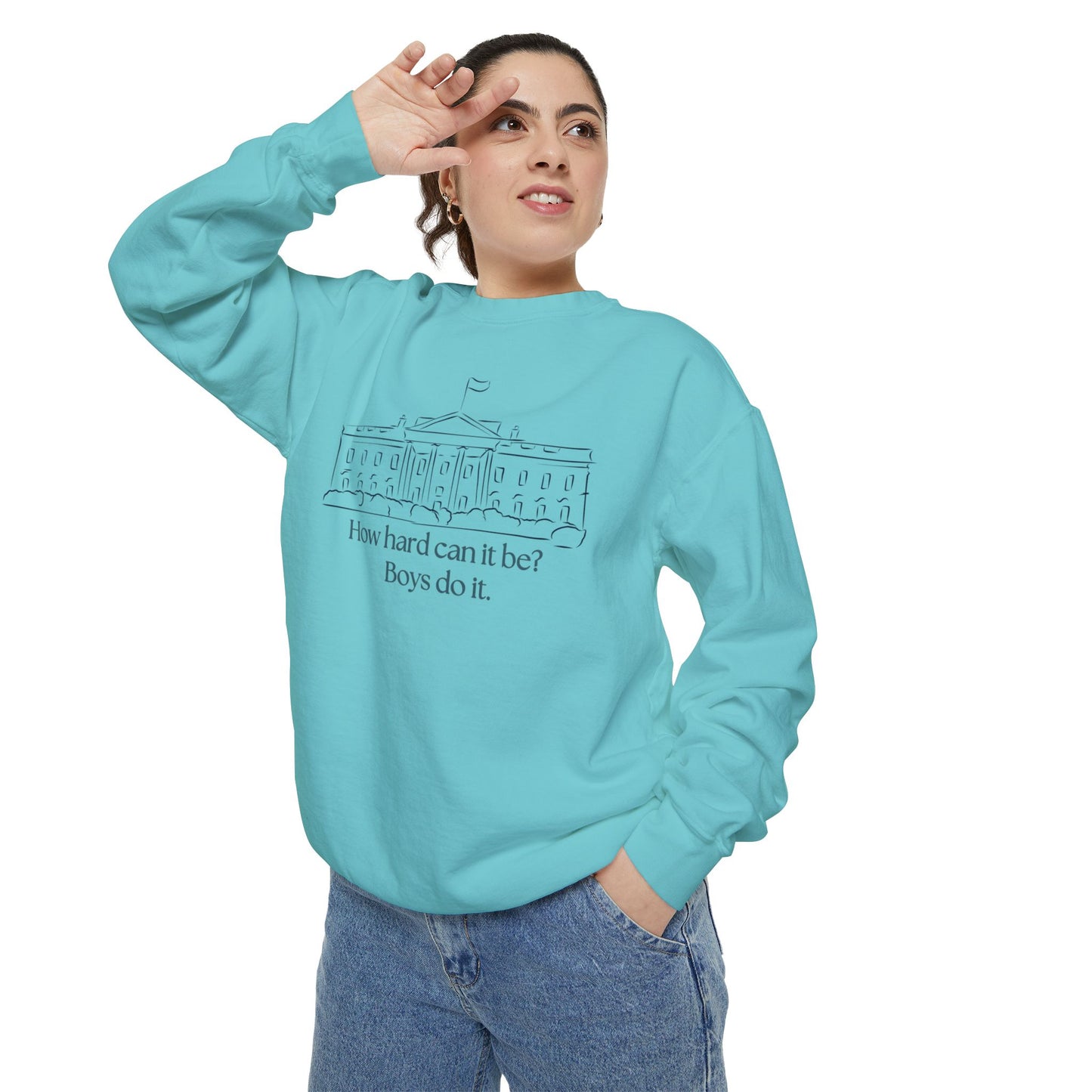 "How Hard Can It Be? Boys Do It" Comfort Colors Unisex Garment-Dyed Sweatshirt