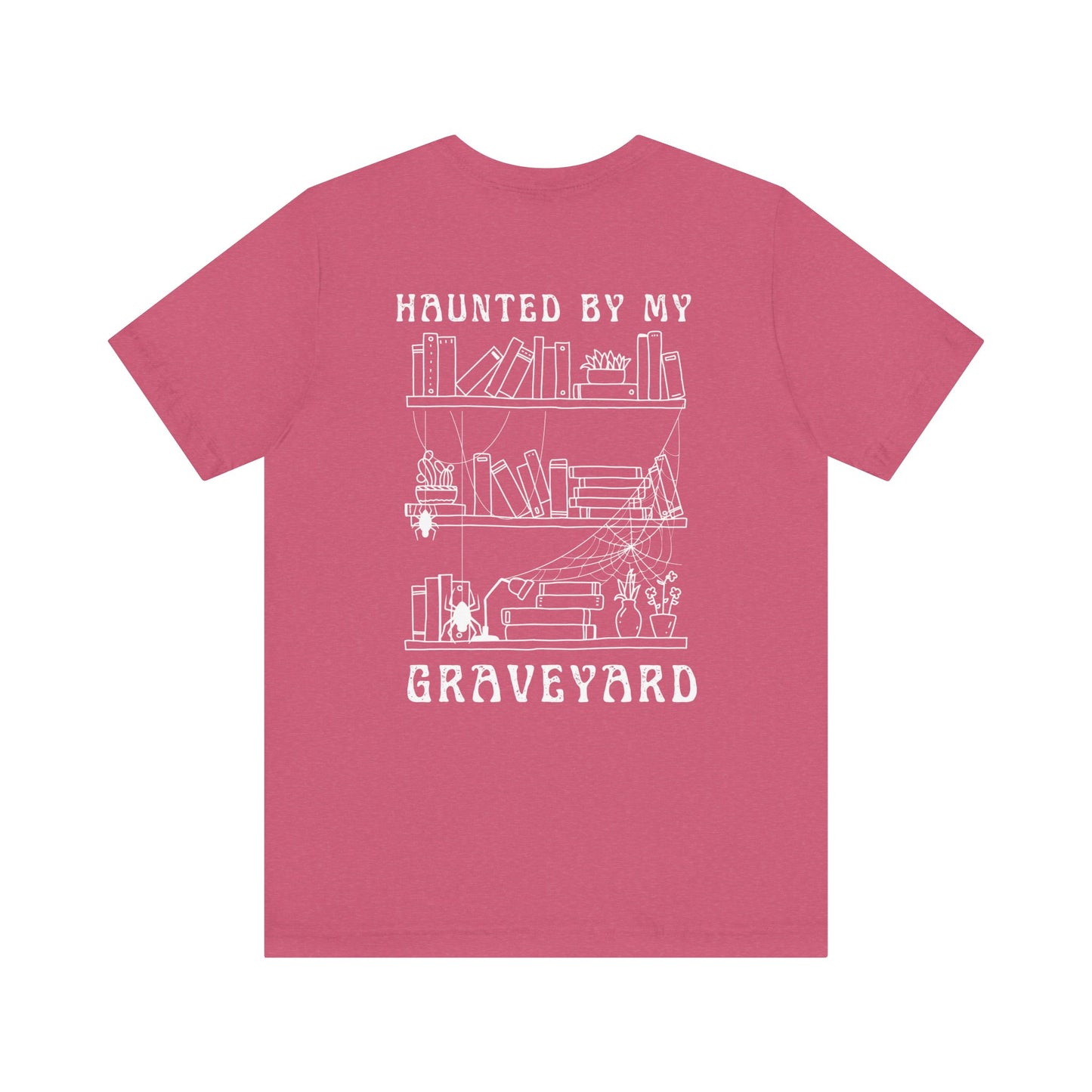 Haunted by My Graveyard T-shirt – Unisex, Comfort Fit