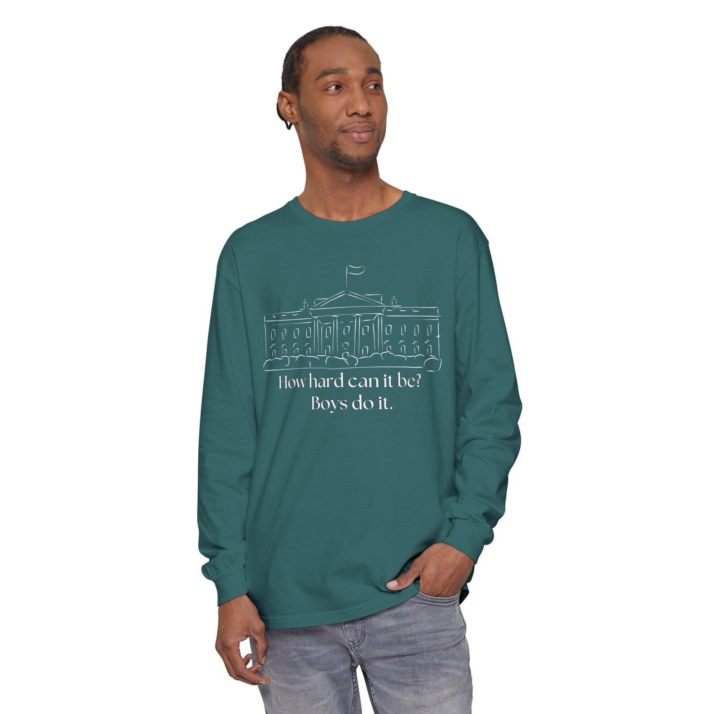 How Hard Can It Be? Boys Do It" Long Sleeve T-Shirt – Comfort Colors Garment-Dyed