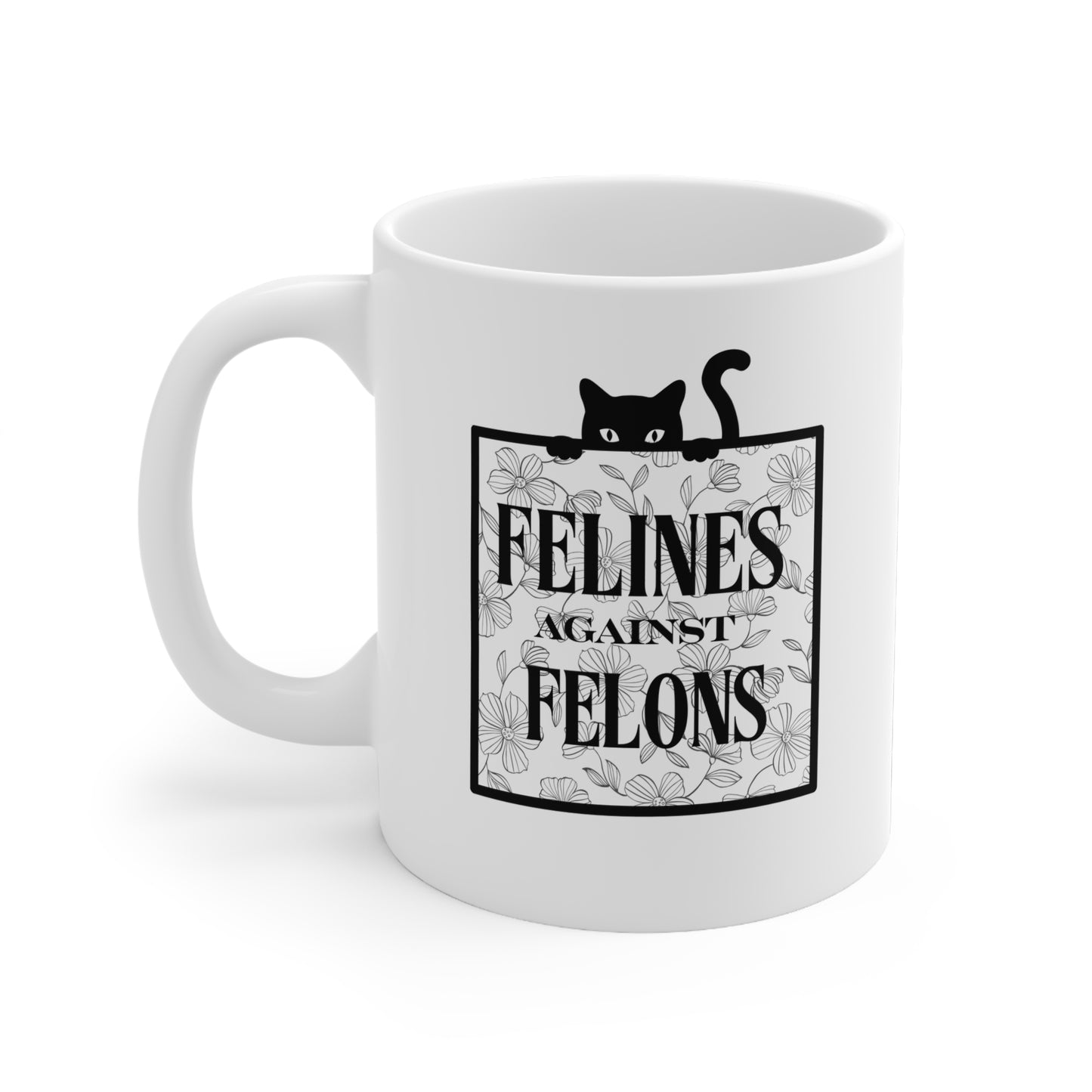 'Felines against Felons' White Ceramic Mug, 11oz
