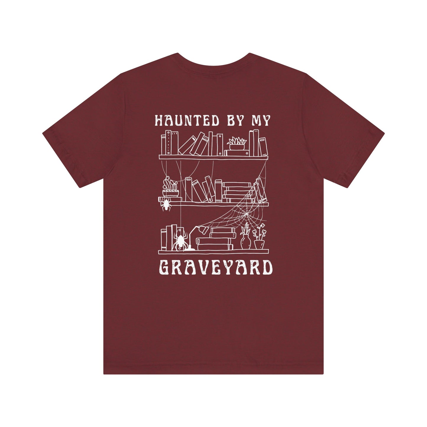 Haunted by My Graveyard T-shirt – Unisex, Comfort Fit