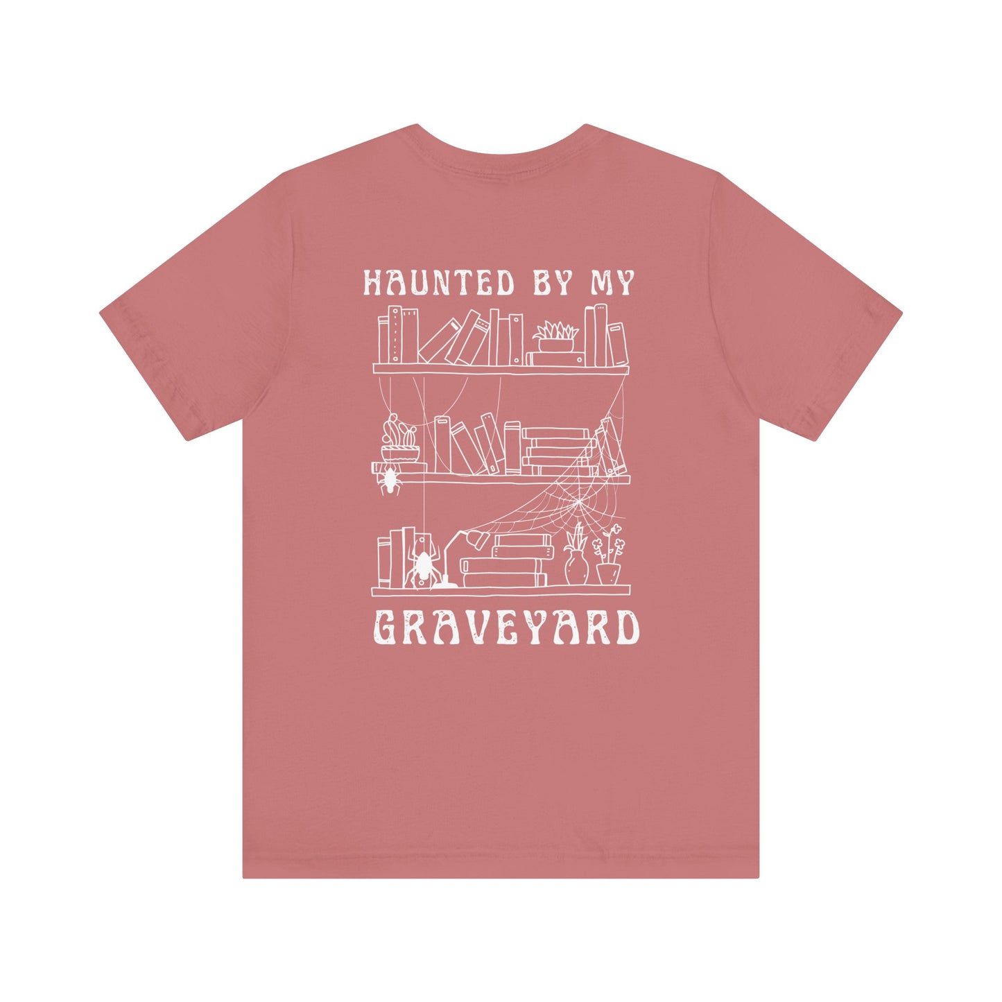 Haunted by My Graveyard T-shirt – Unisex, Comfort Fit